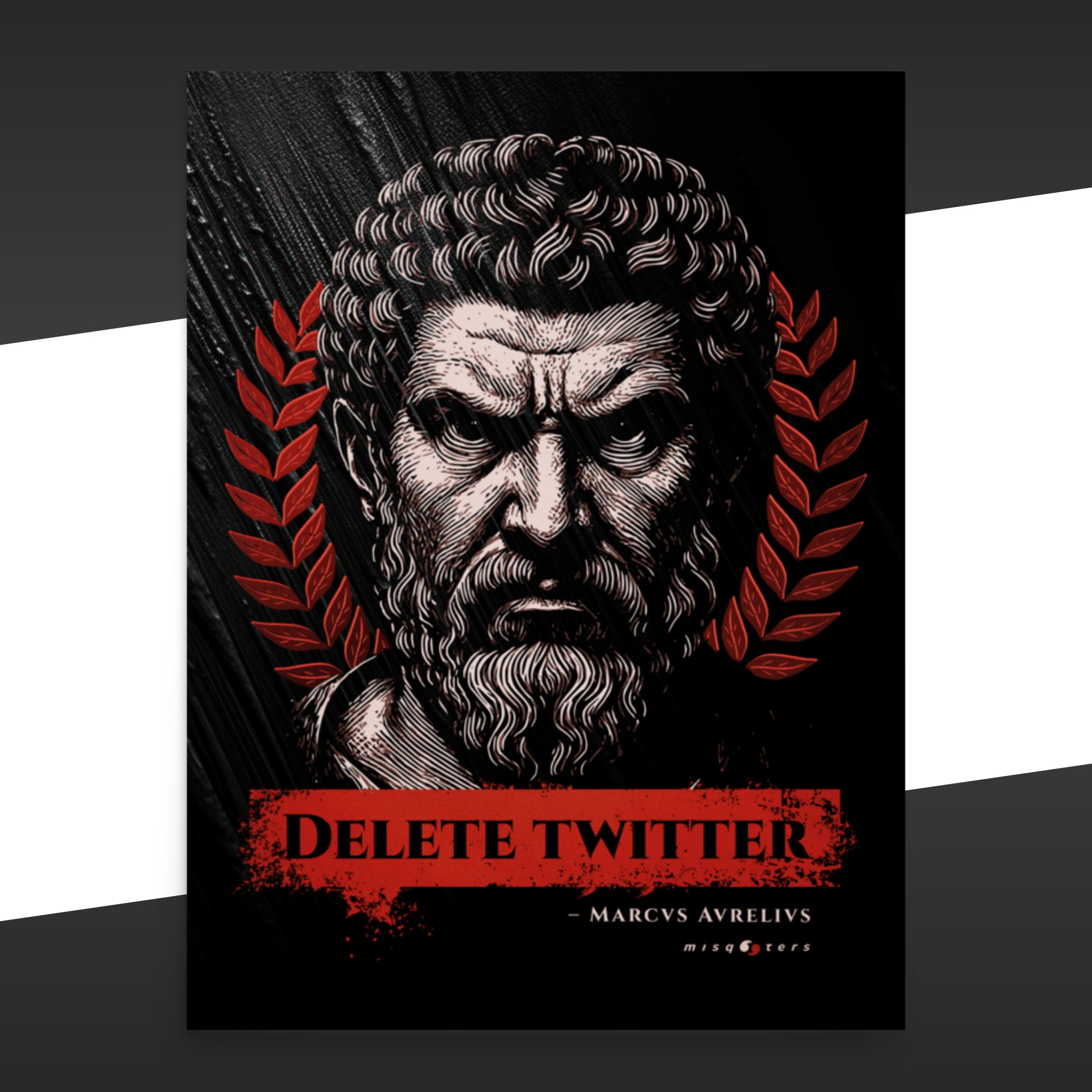 Dark poster with red graphic design of Marcus Aurelius looking agressively at us featuring the fake quote "Delete Twitter"