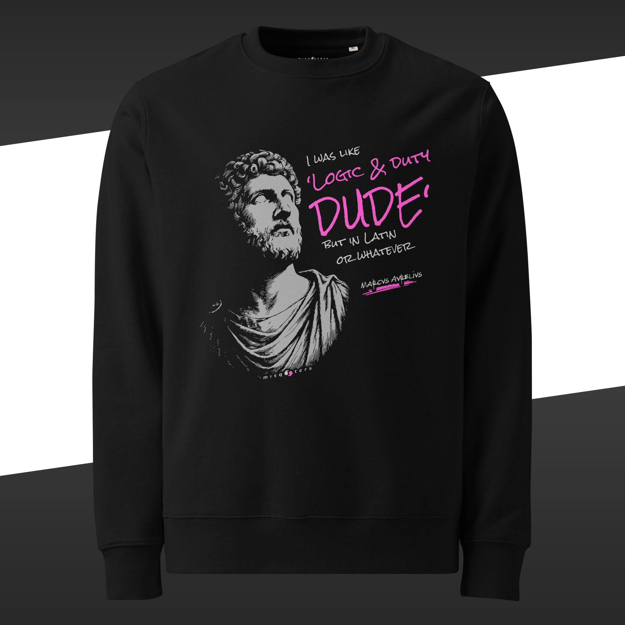 Black sweatshirt with grey and blue graphic design and featuring in magenta the fake quote "I was like Logic & Duty, dude" by Marcus Aurelius