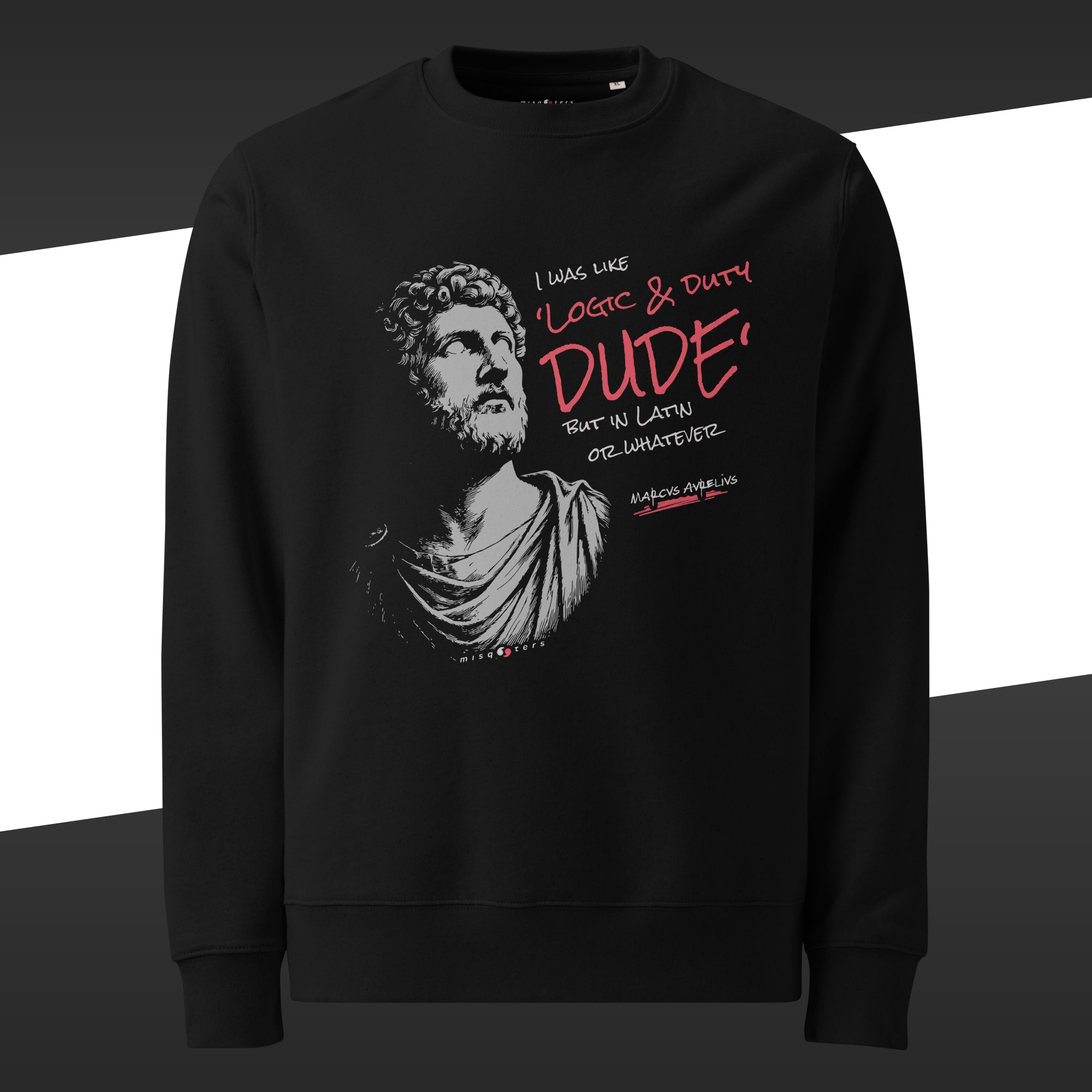 Black sweatshirt with grey and blue graphic design and featuring in red the fake quote "I was like Logic & Duty, dude" by Marcus Aurelius