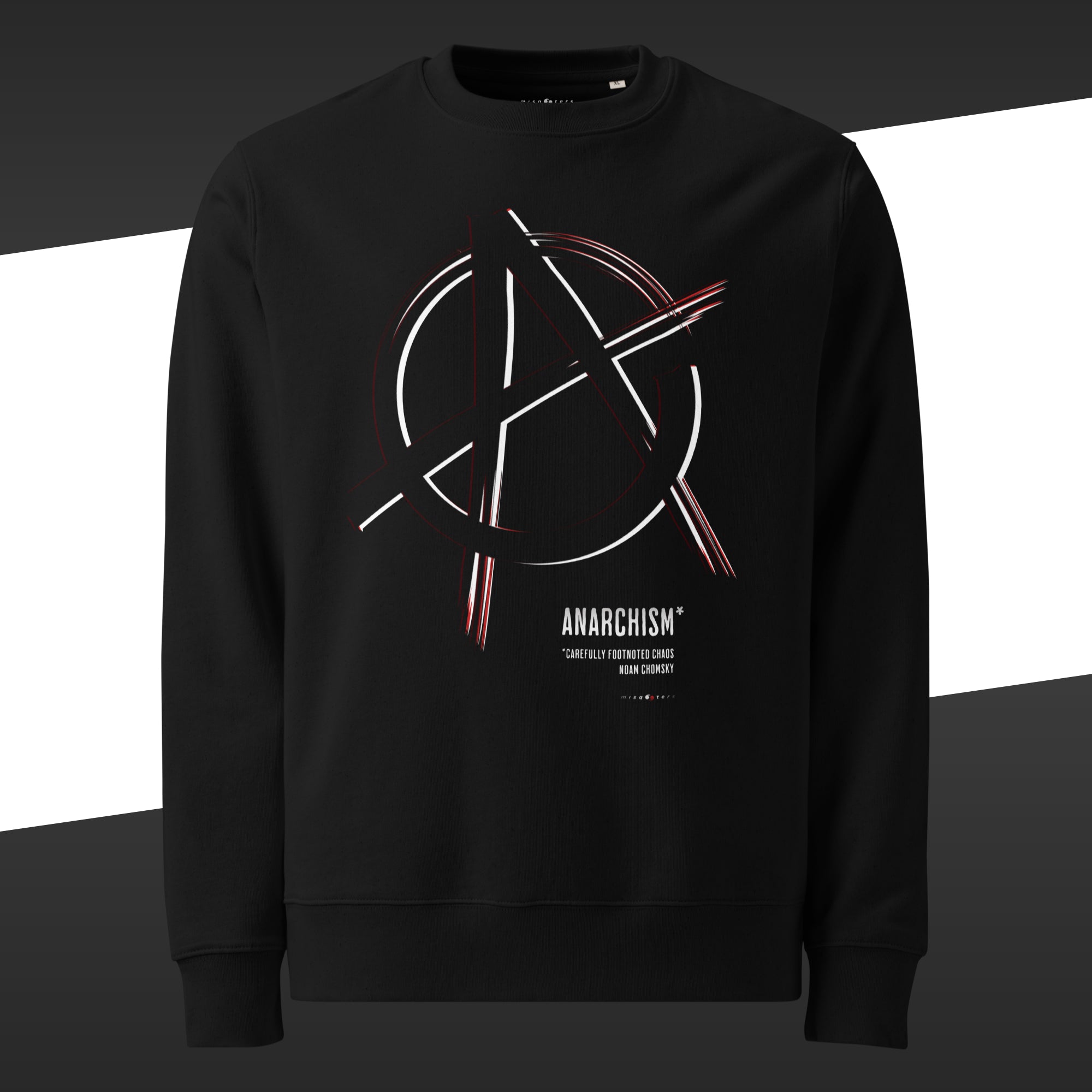 Black sweatshirt with a white and red anarchy symbol design on and the fake quote "Anarchism, carefully annotated chaos" by Chomsky