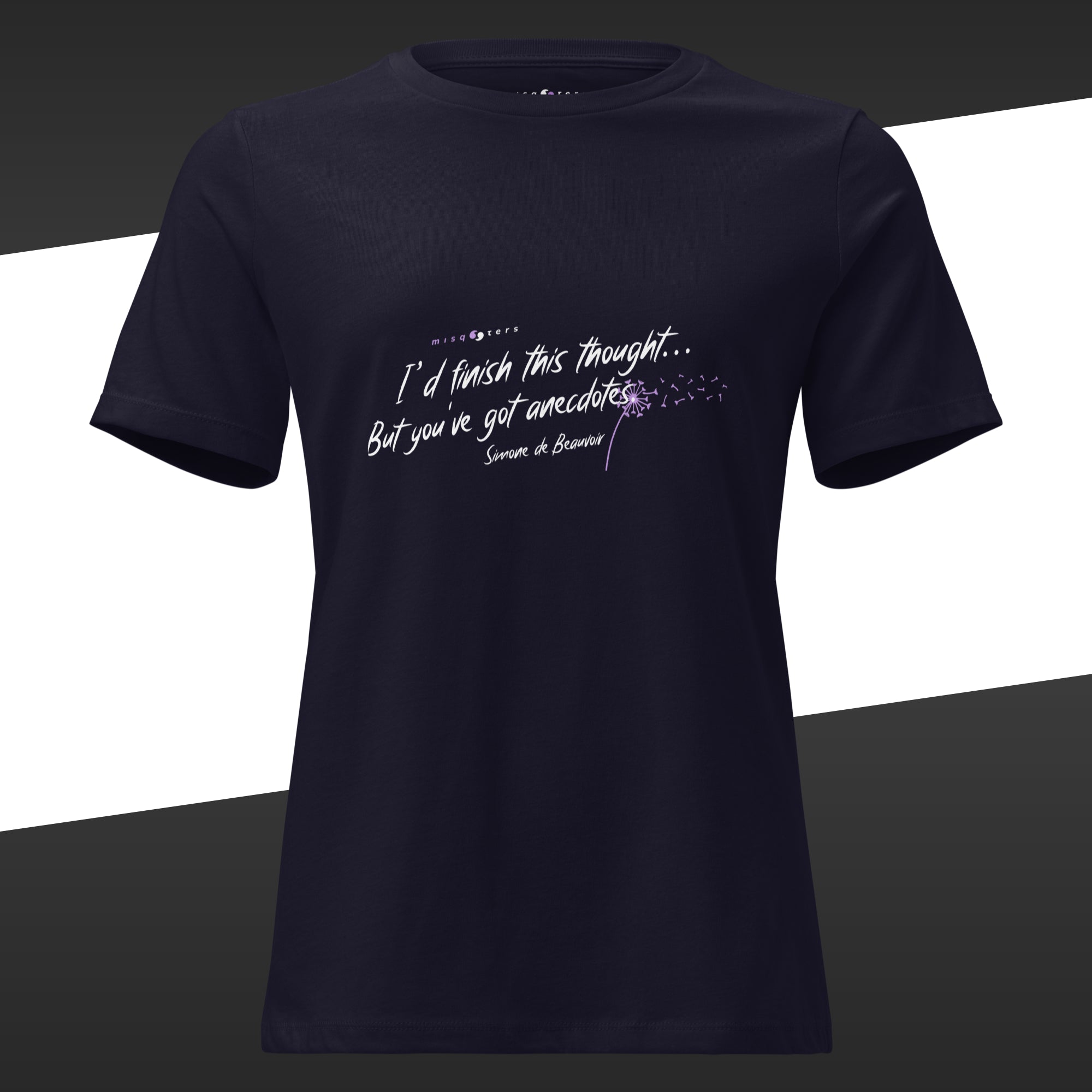 Black t-shirt with the fake quote in white and purple "I´d finish this thought, but you´ve got anecdotes" by Simone de Beauvoir on it.