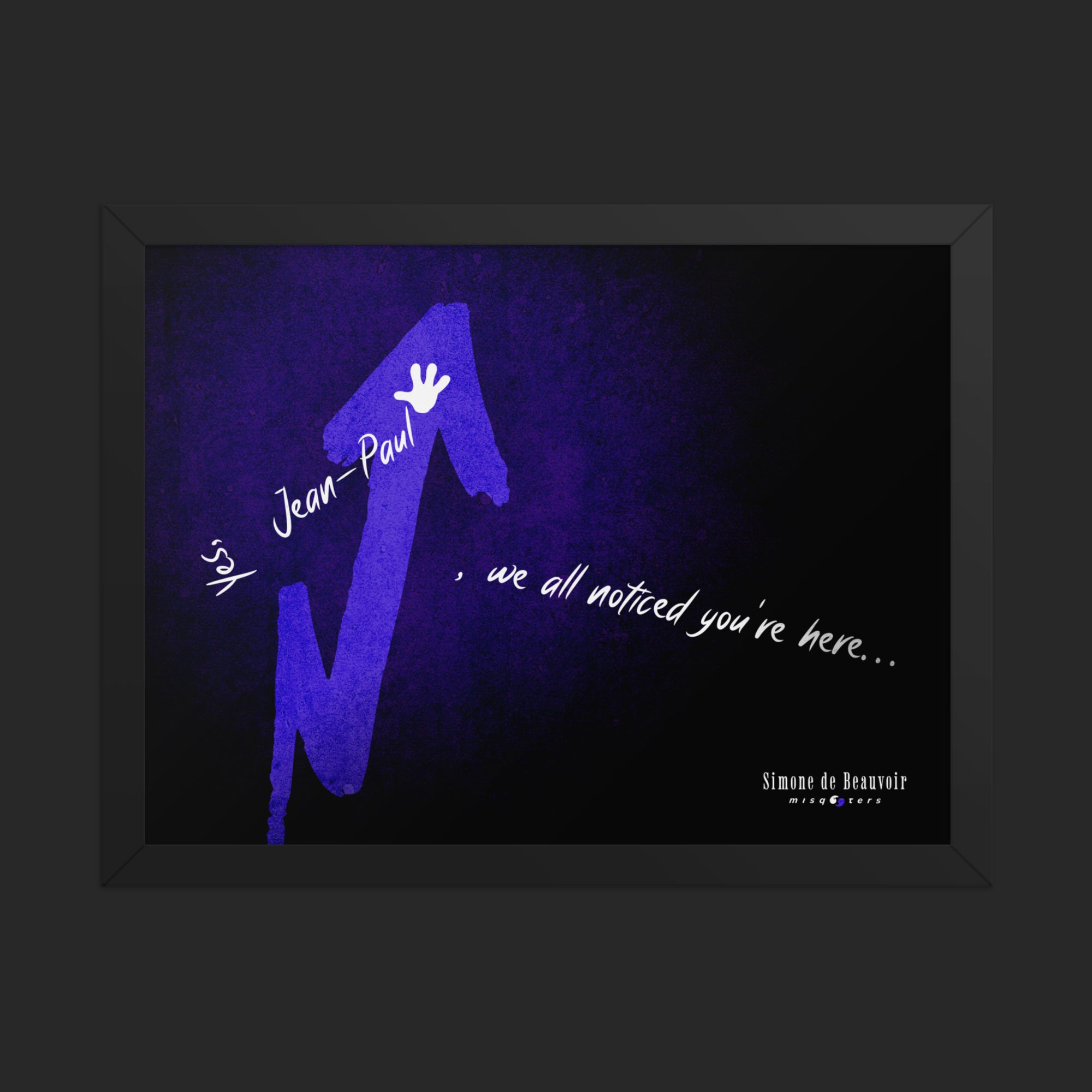Framed poster with a quote form simone de beauvoir on it