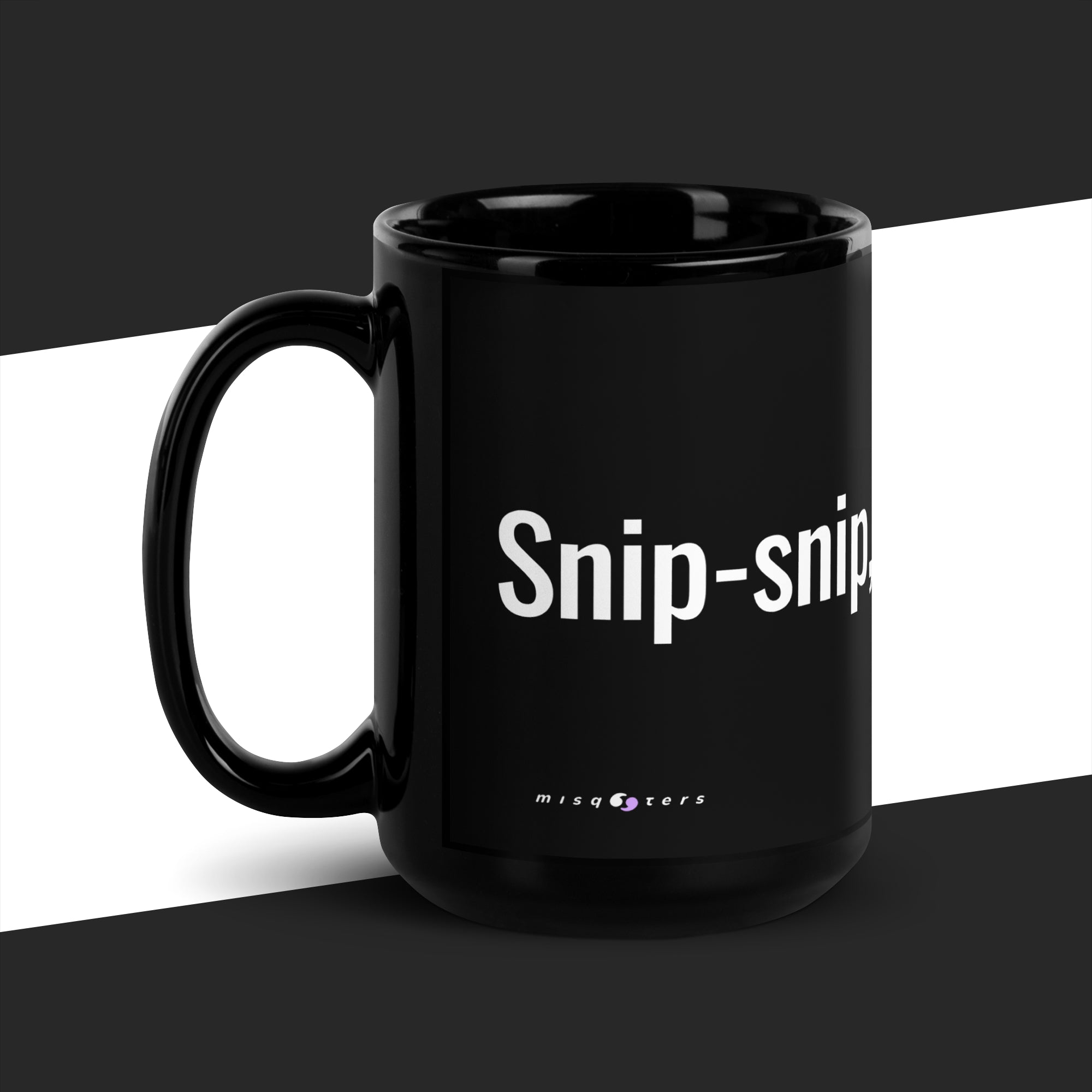 Black mug with 'Snip-snip' text on a black and white background