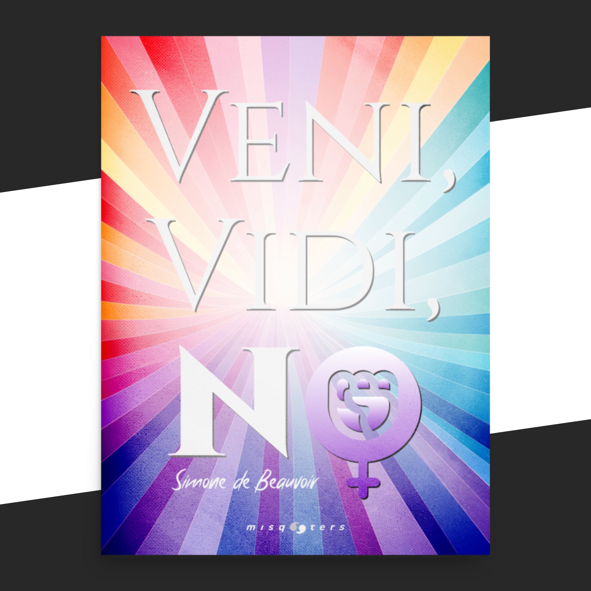 Purple poster with the fake quote 'Veni, Vidi, No' by Simone de Beauvoir's