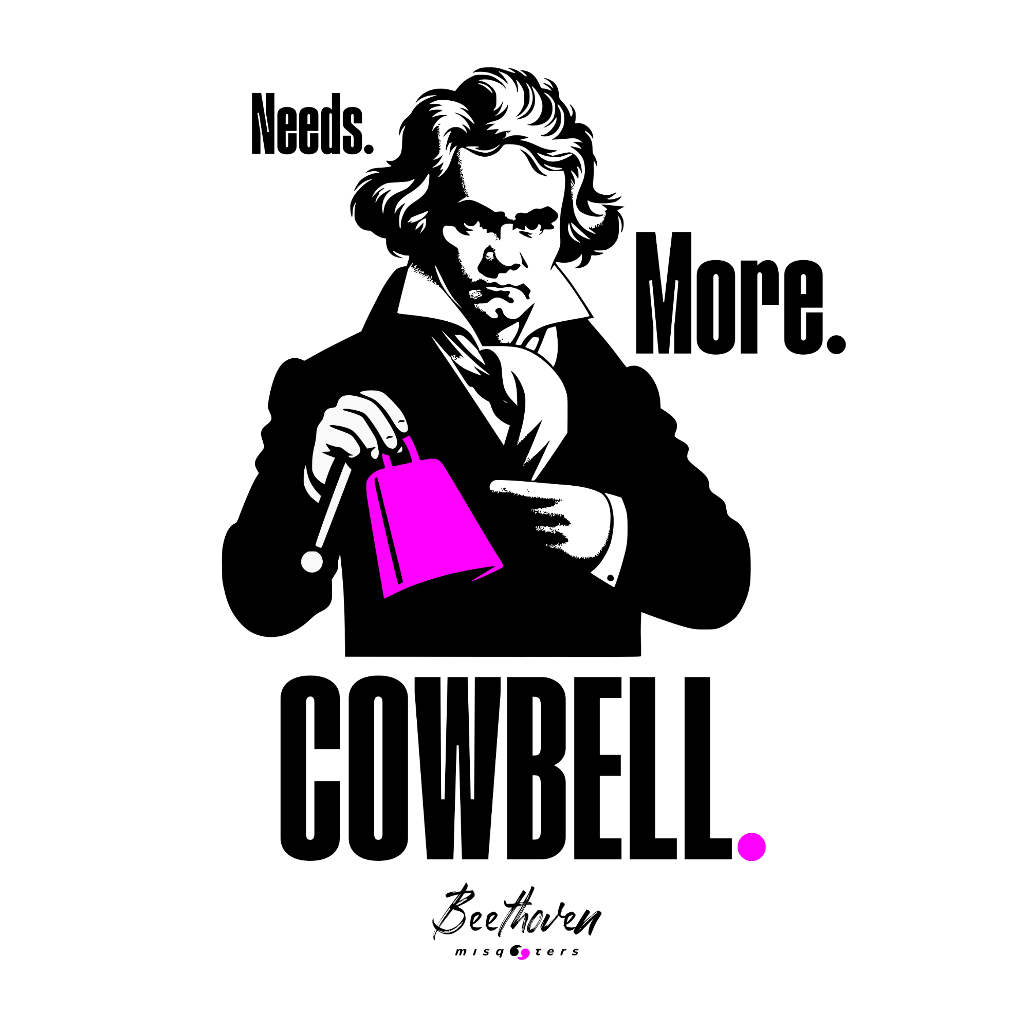 Illustration of a classical composer holding a pink cowbell with text 'Needs. More. Cowbell' and signature.