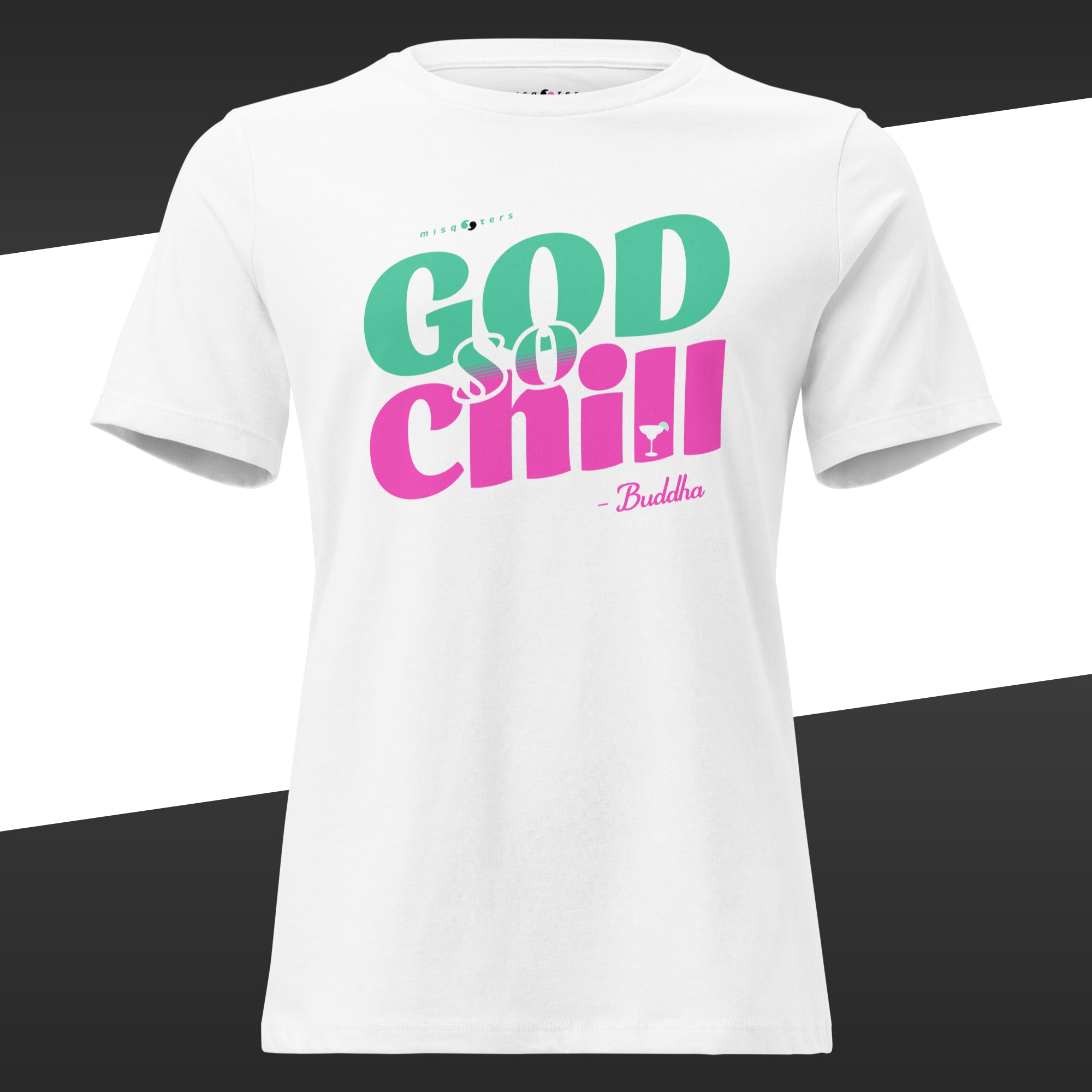 White womens t-shirt with green and pink fake quote 'God is so chill' by Buddha