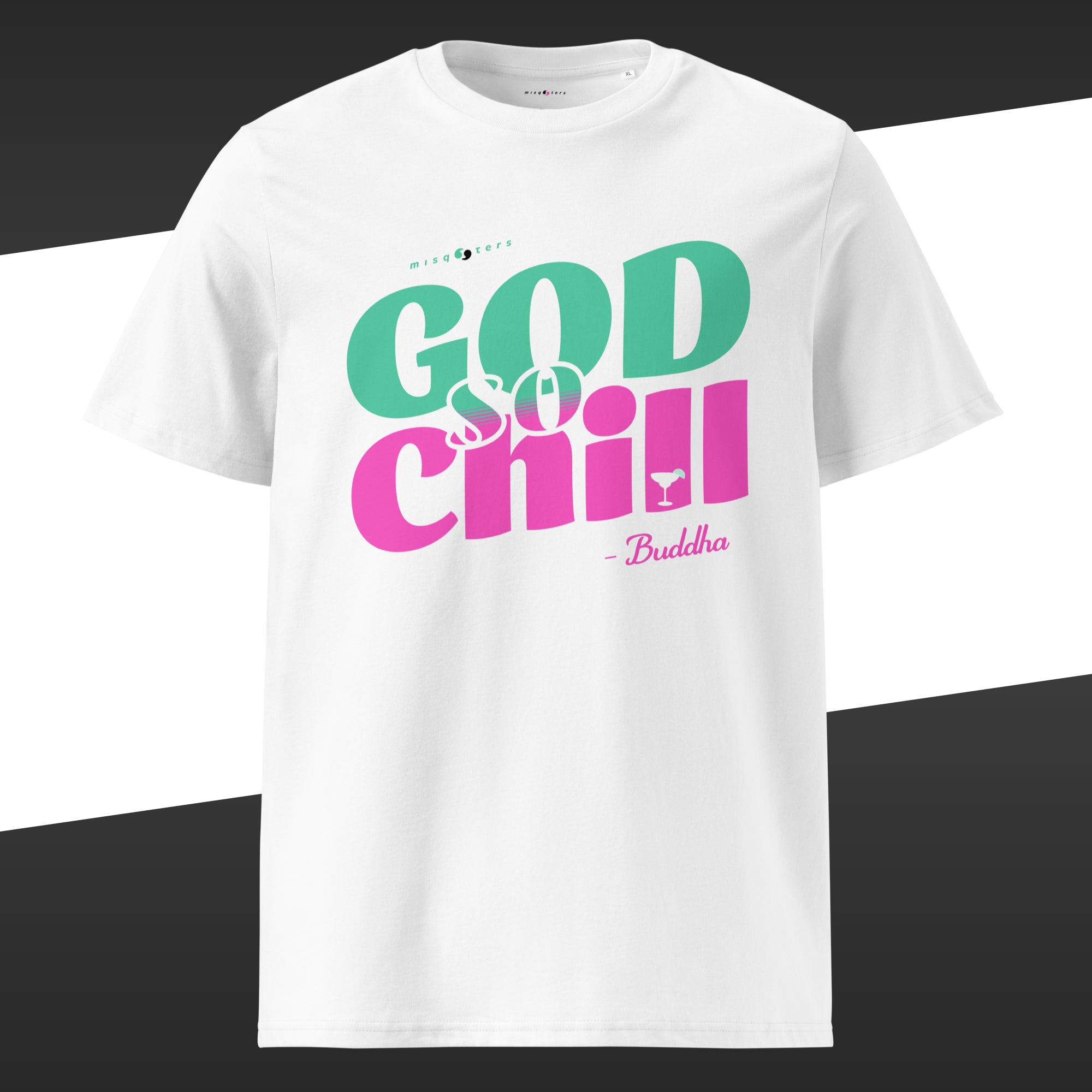 White t-shirt with the fake quote "God so Chill" by Buddha in green and pink