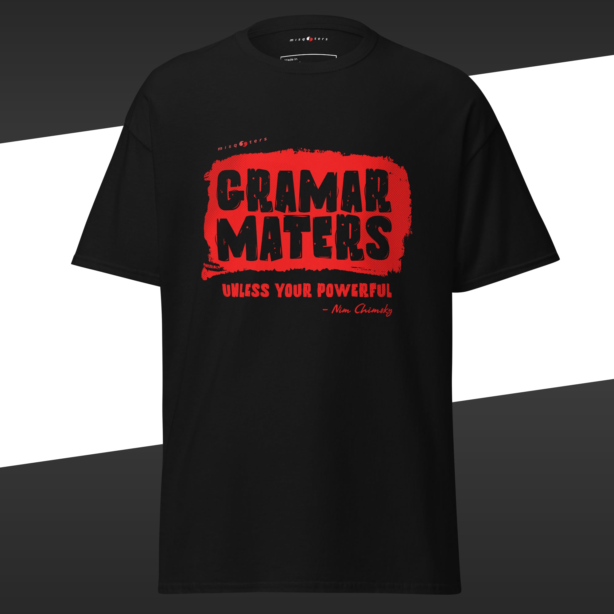 Black t-shirt with the red fake quote "Grammar matters, unless you´re powerful" by Nim Chimsky