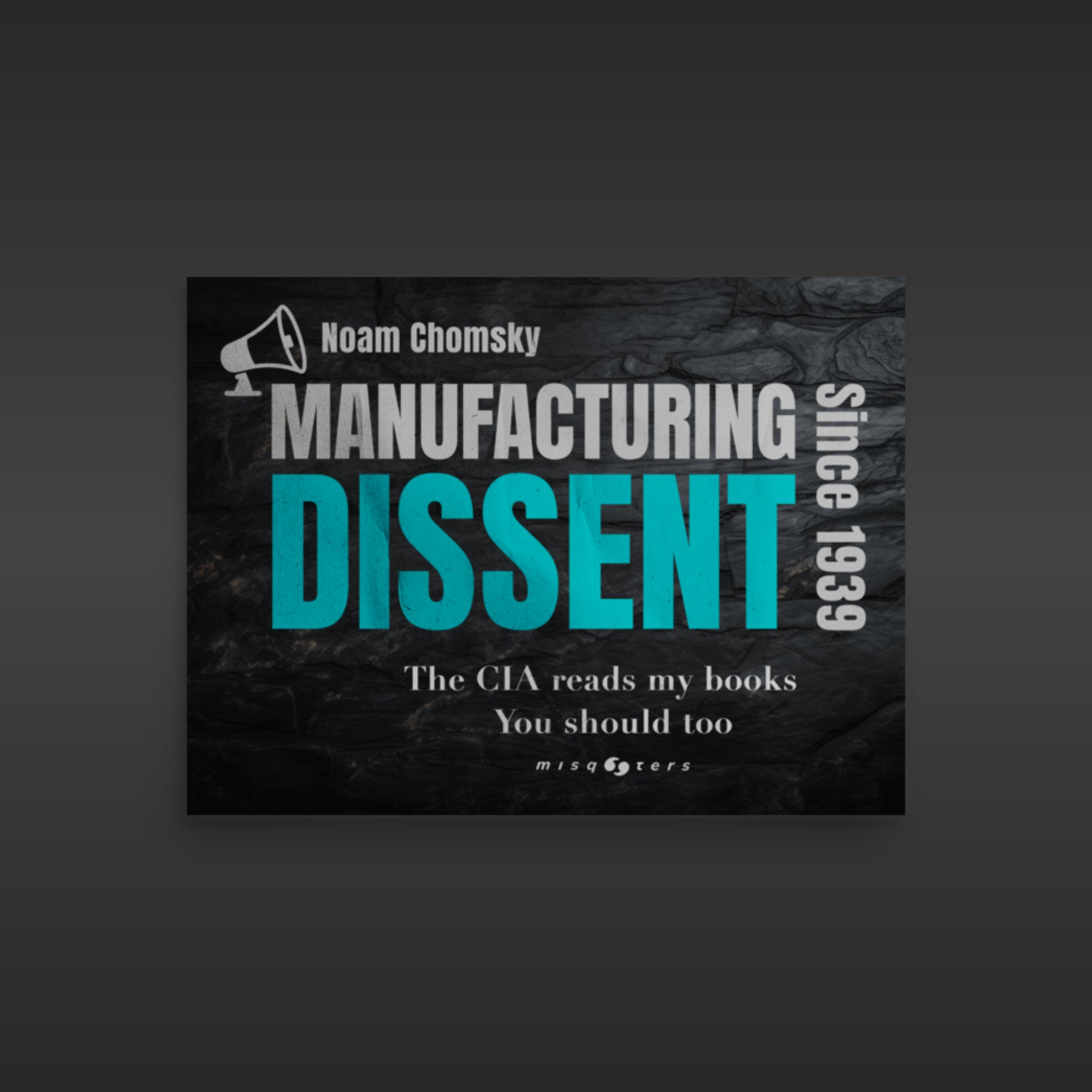 Poster of 'Manufacturing Dissent' by Noam Chomsky on a dark background