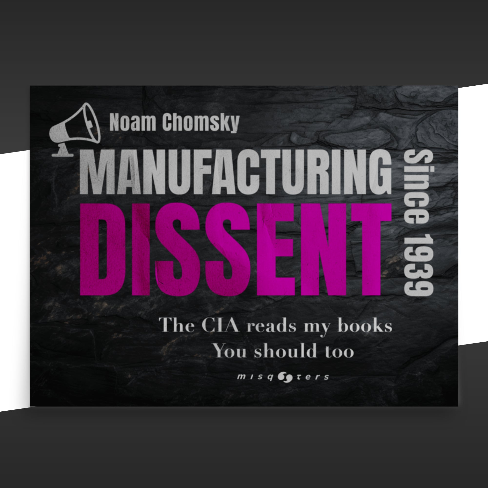 Poster of 'Manufacturing Dissent' by Noam Chomsky with a dark background and pink text.
