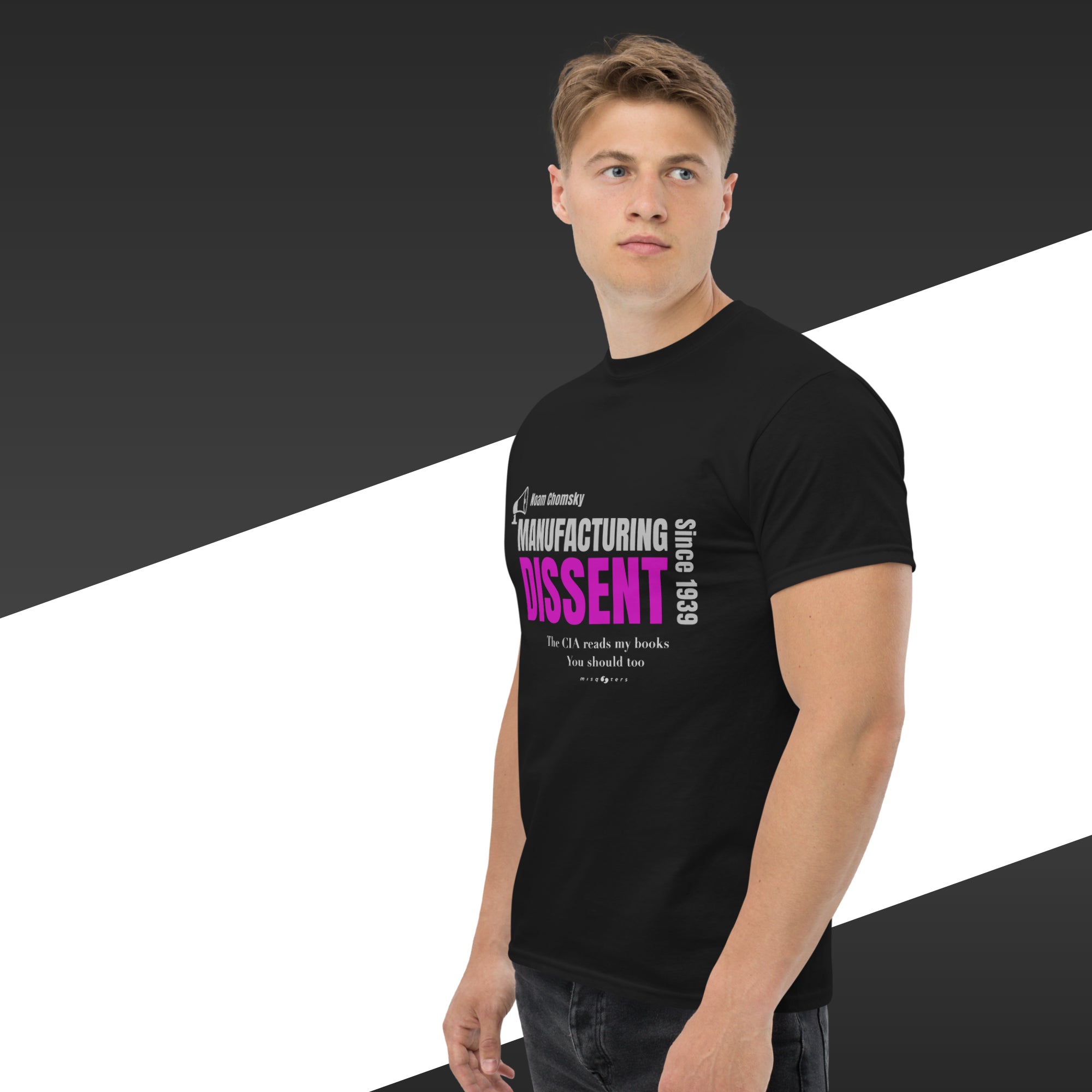 mock up of a guy with a black t-shirt quoting chomsky saying "Manufacturing Dissent".