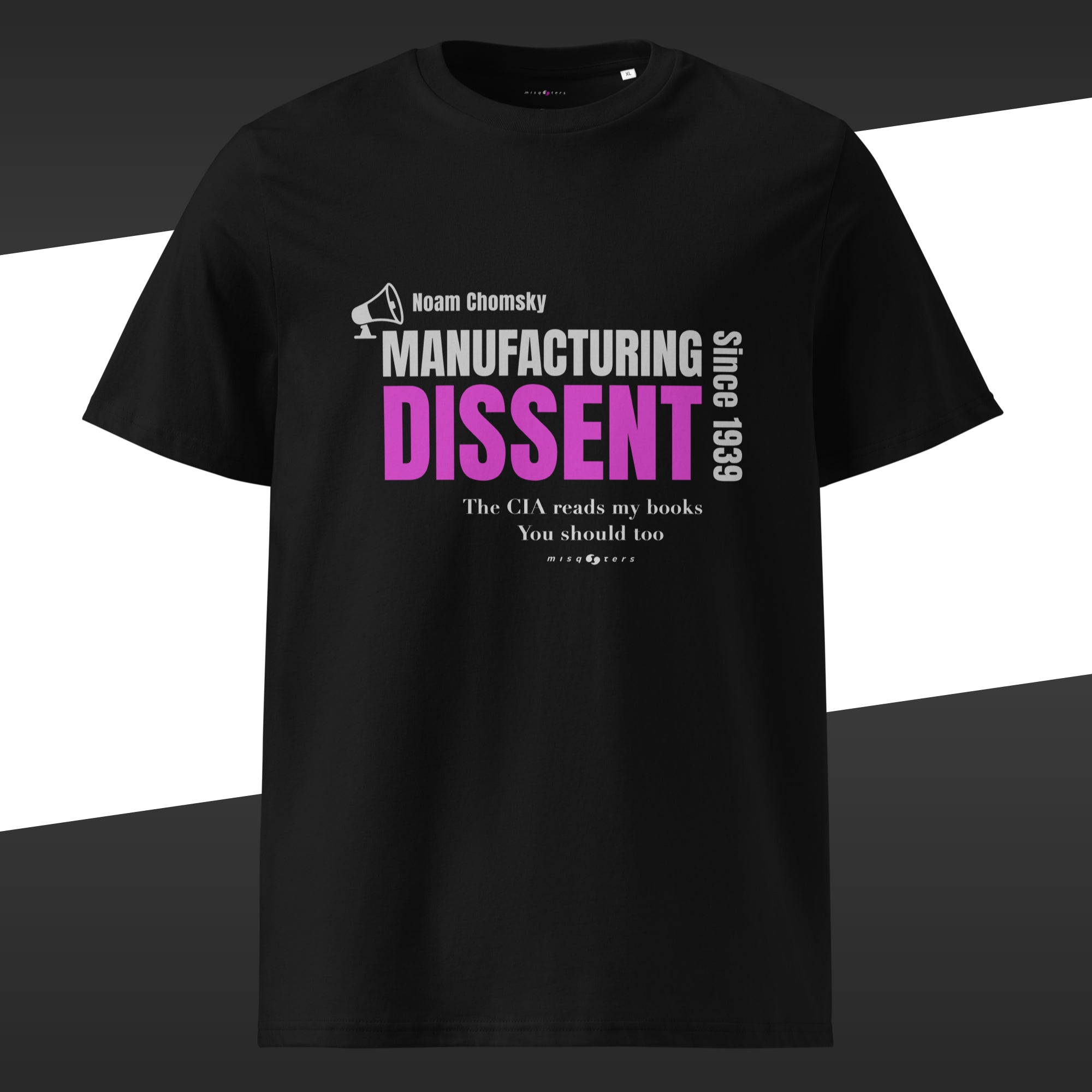 Black t-shirt with the purple and gray fake quote "Manufacturing dissent" by Noam Chomsky on it