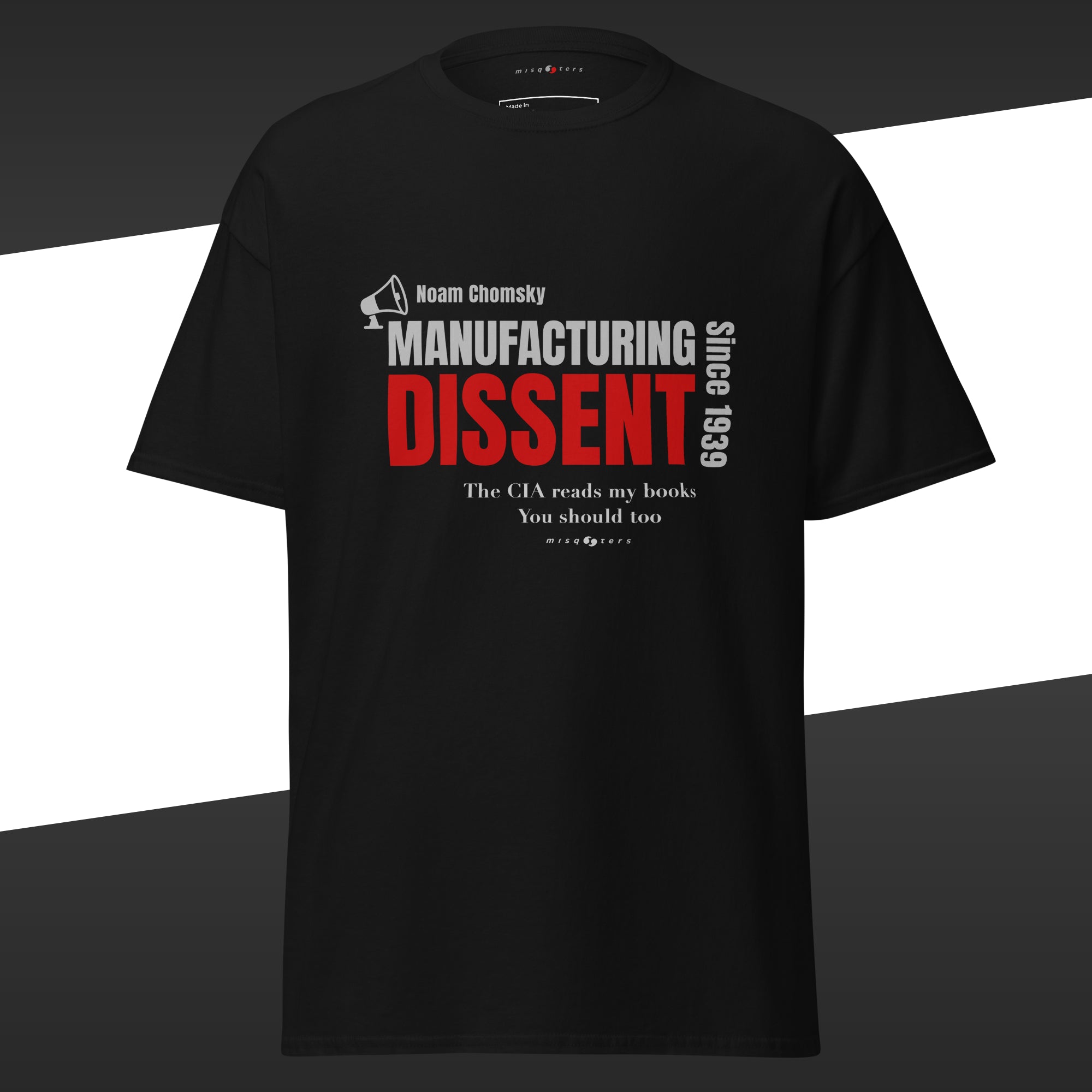Black t-shirt with the red fake quote 'Manufacturing Dissent' by chomsky