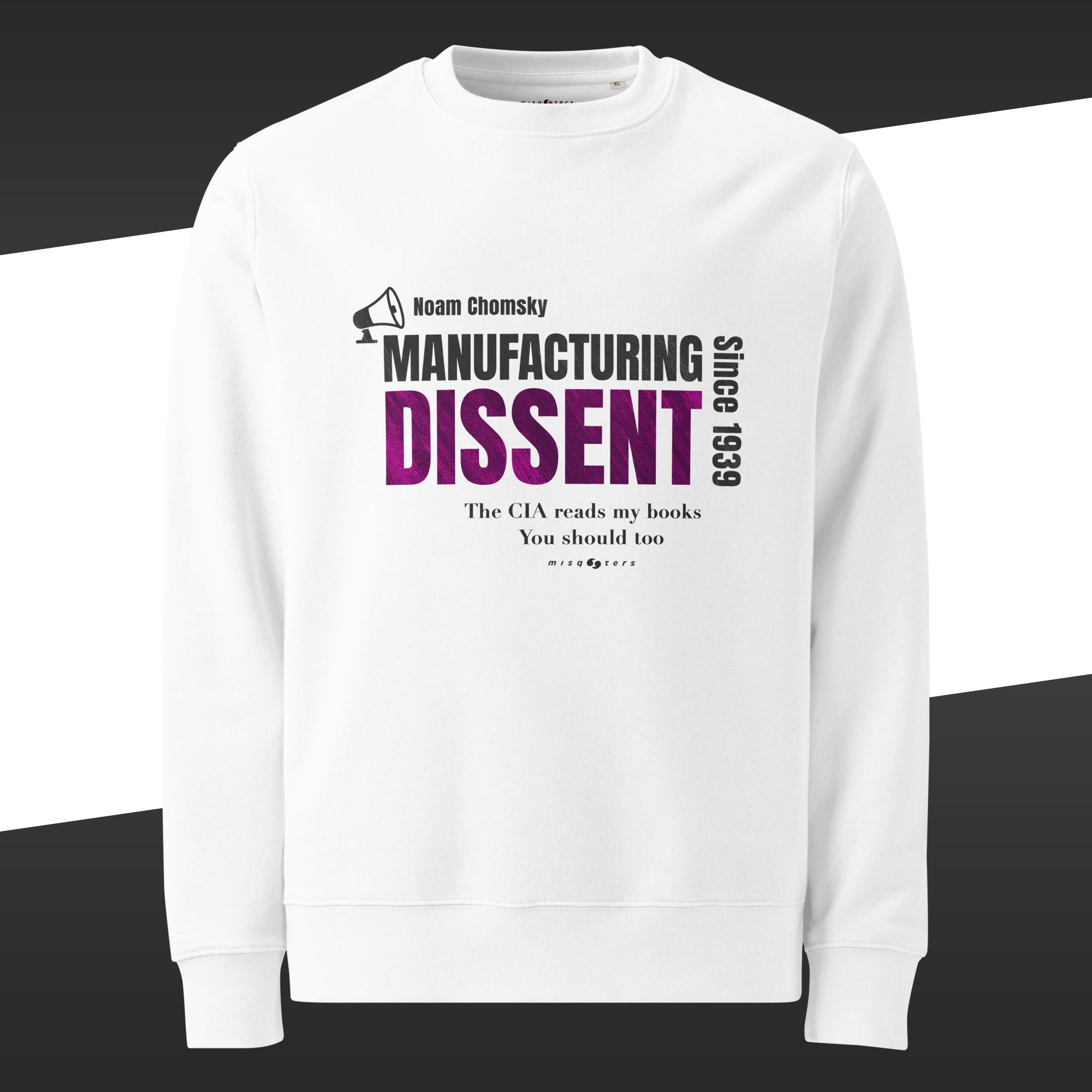 Black sweatshirt with a white and purple designed fake quote by Noam Chomsky: "Manufacturing dissent"
