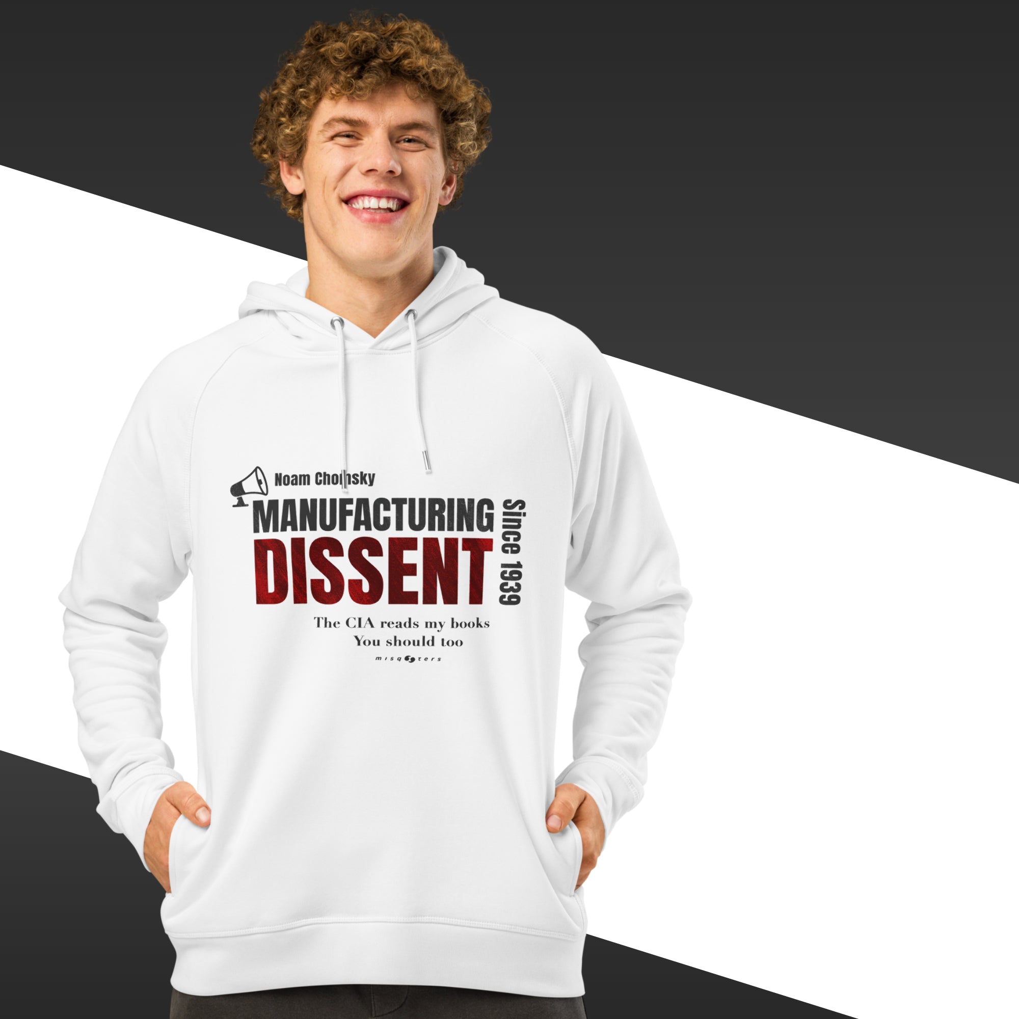 Man with white hoodie featuring the fake quote "manufacturing dissent" by Noam Chomsky in white and red.