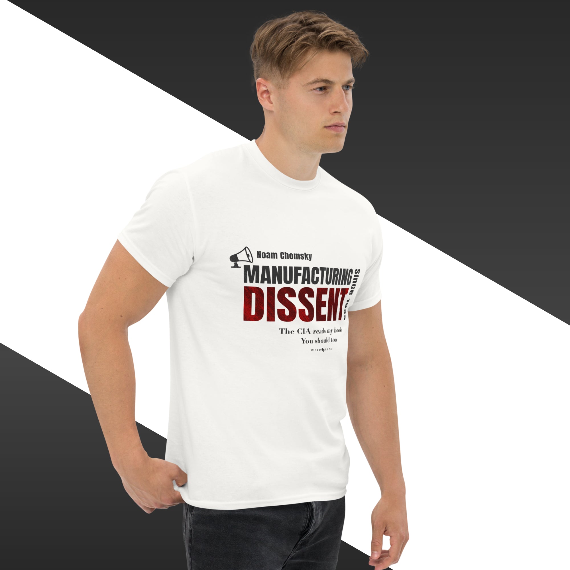 mock up of a guy with a white t-shirt quoting chomsky saying "Manufacturing Dissent".