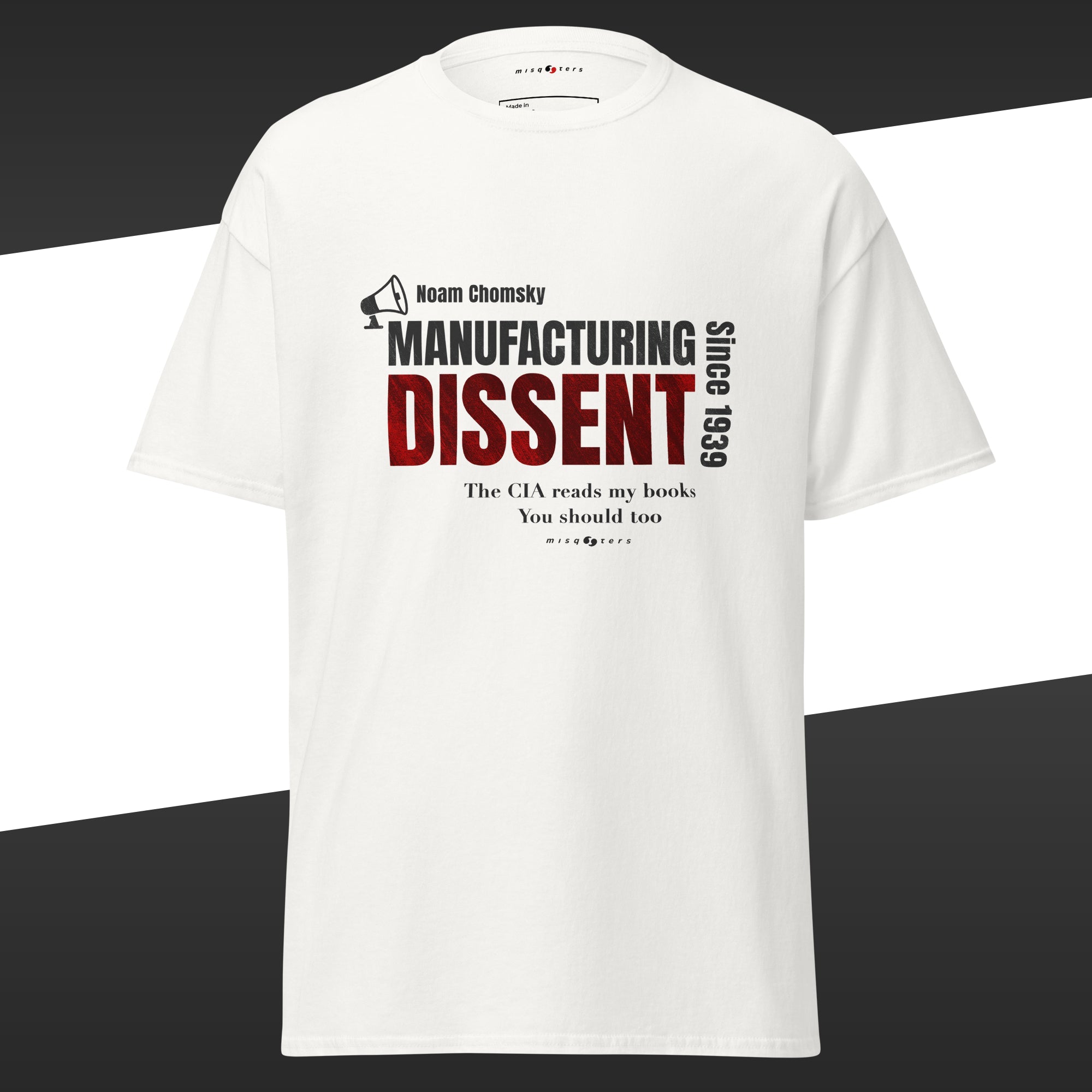 White t-shirt with the red fake quote 'Manufacturing Dissent' by chomsky