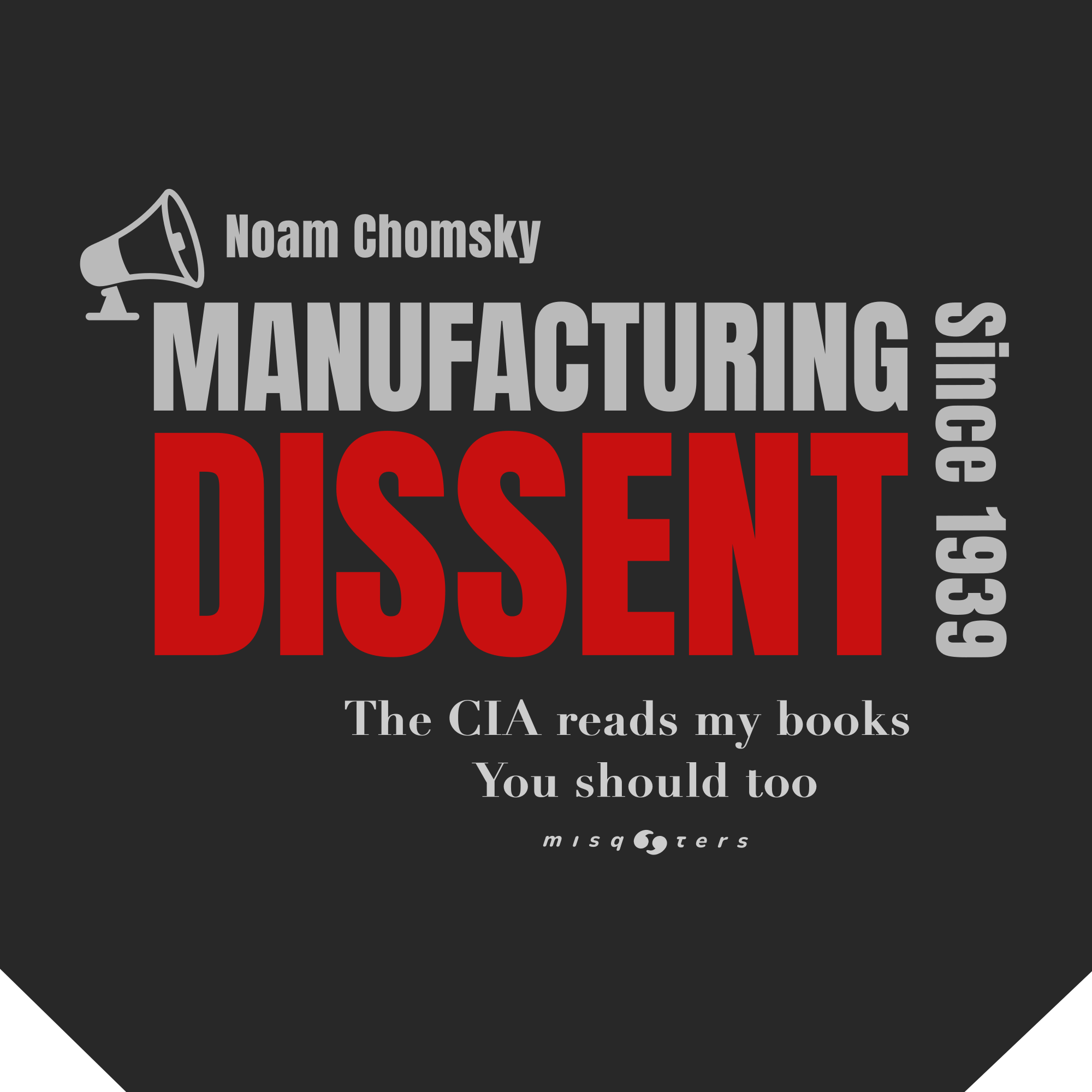Zoom on the t-shirt design with athe fake quote 'Manufacturing Dissent' by Noam Chomsky with text and logo on a black background.