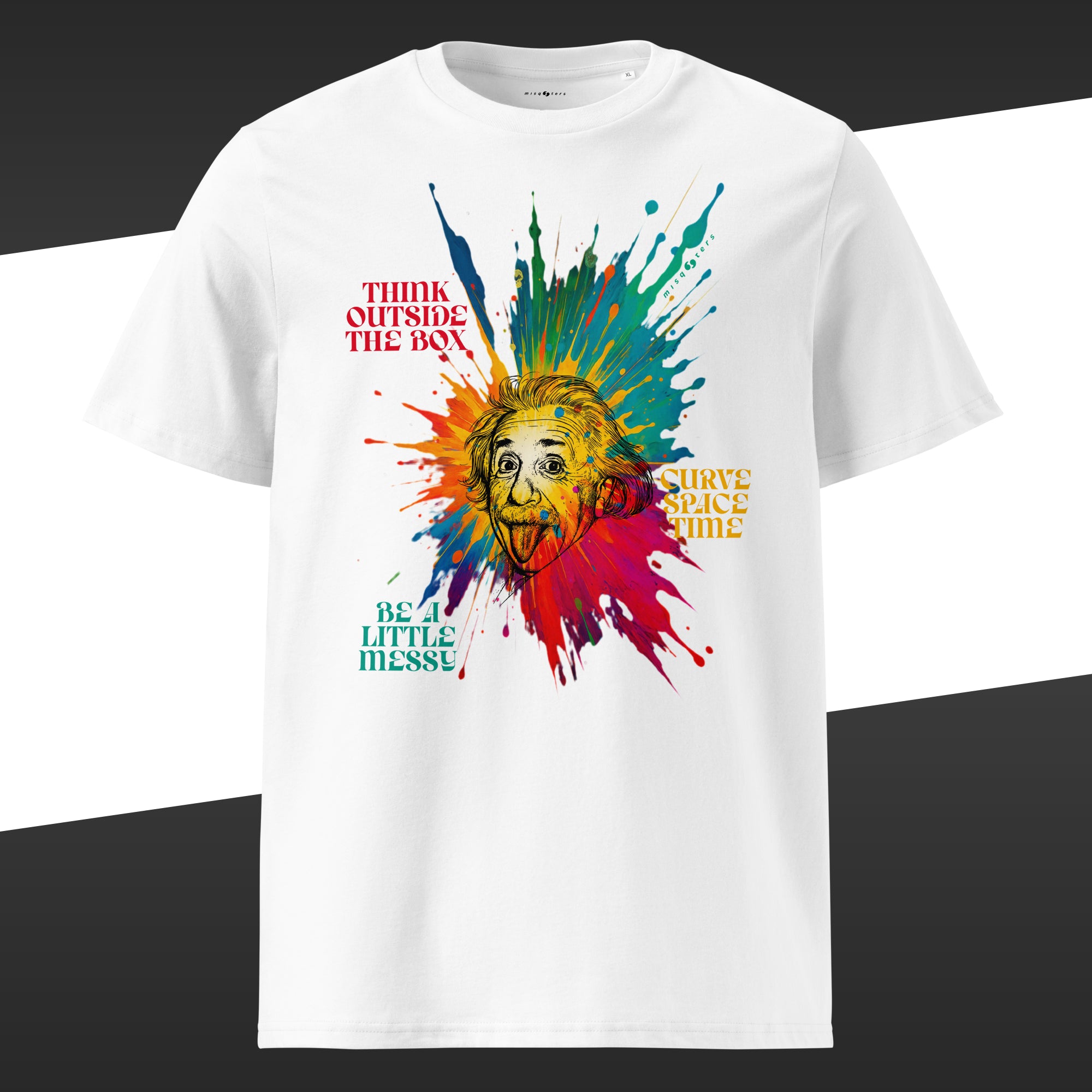 White oversized t-shirt with colorful design with Einstein and the fake quote: "think outside the box, curve space time, be a little messy"