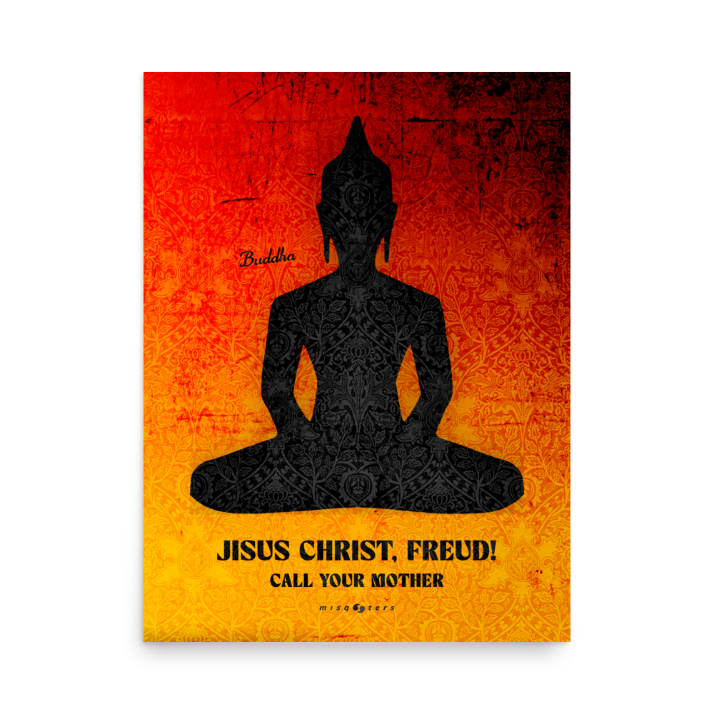 Orange and red poster with a silhouette of a meditating figure featuring the fake quote "Jesus Christ, Freud" Call your mother" by Buddha