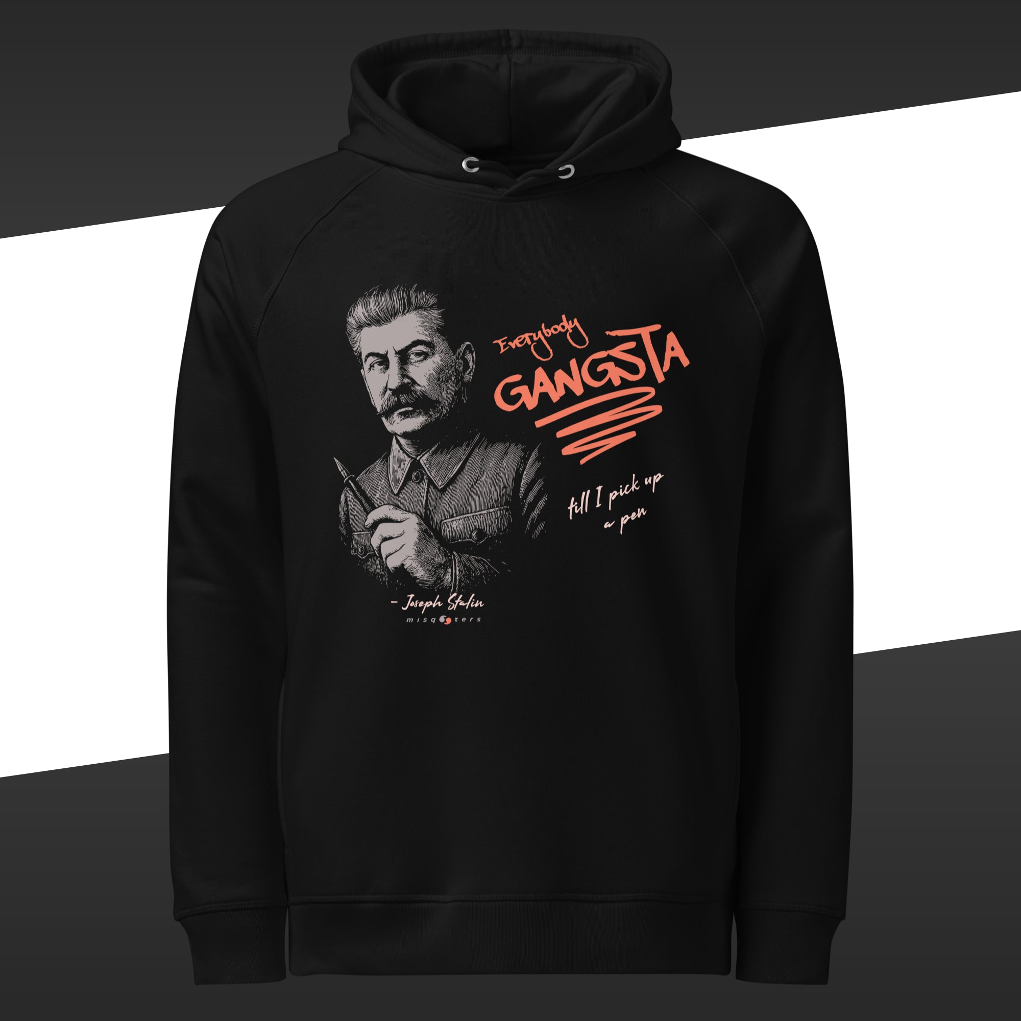 Black hoodie with a graphic of Stalin and the orange fake quote "Everybody gangsta till I pick up my pen"