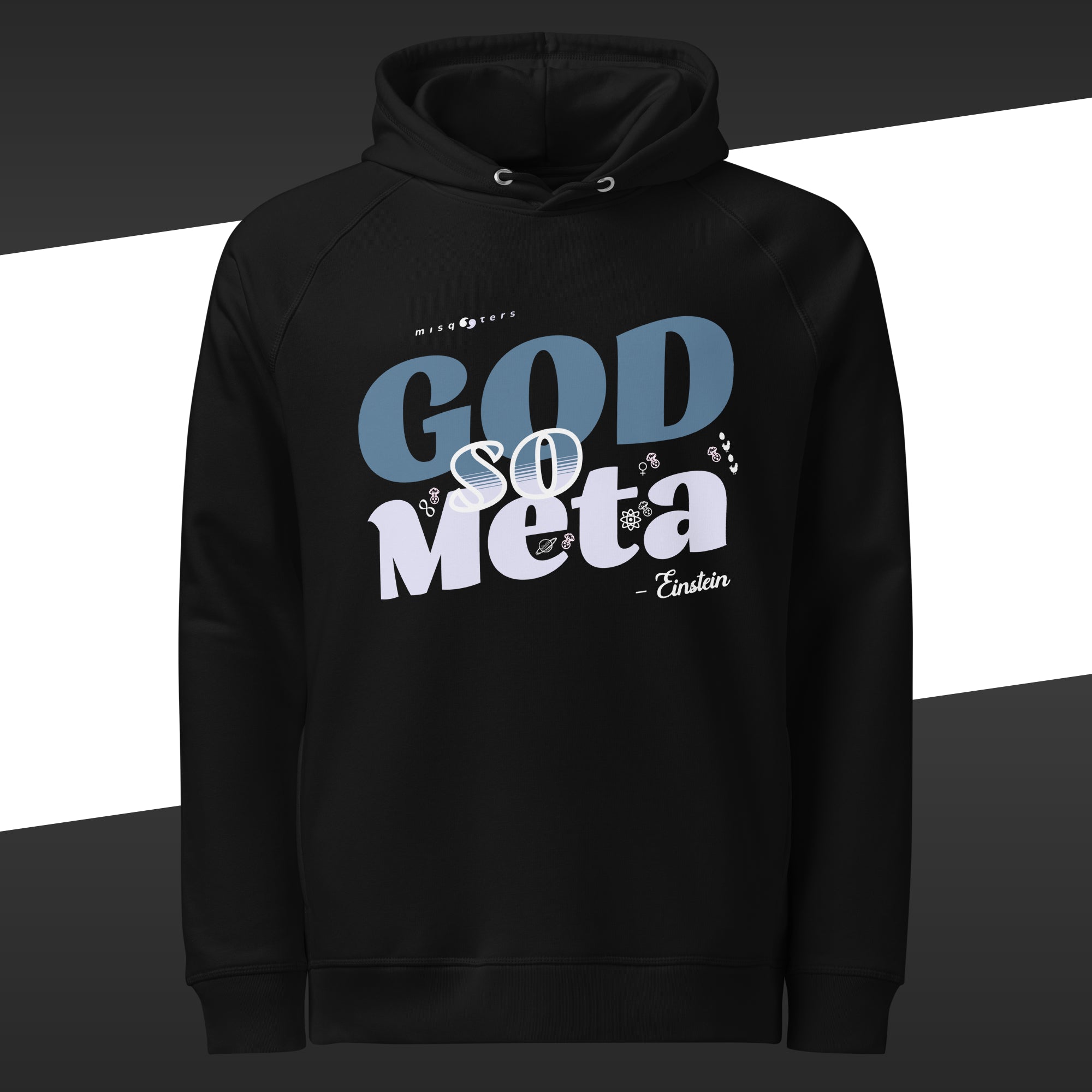Black hoodie with the fake quote "god so meta" by Einstein on, designed in blue and white