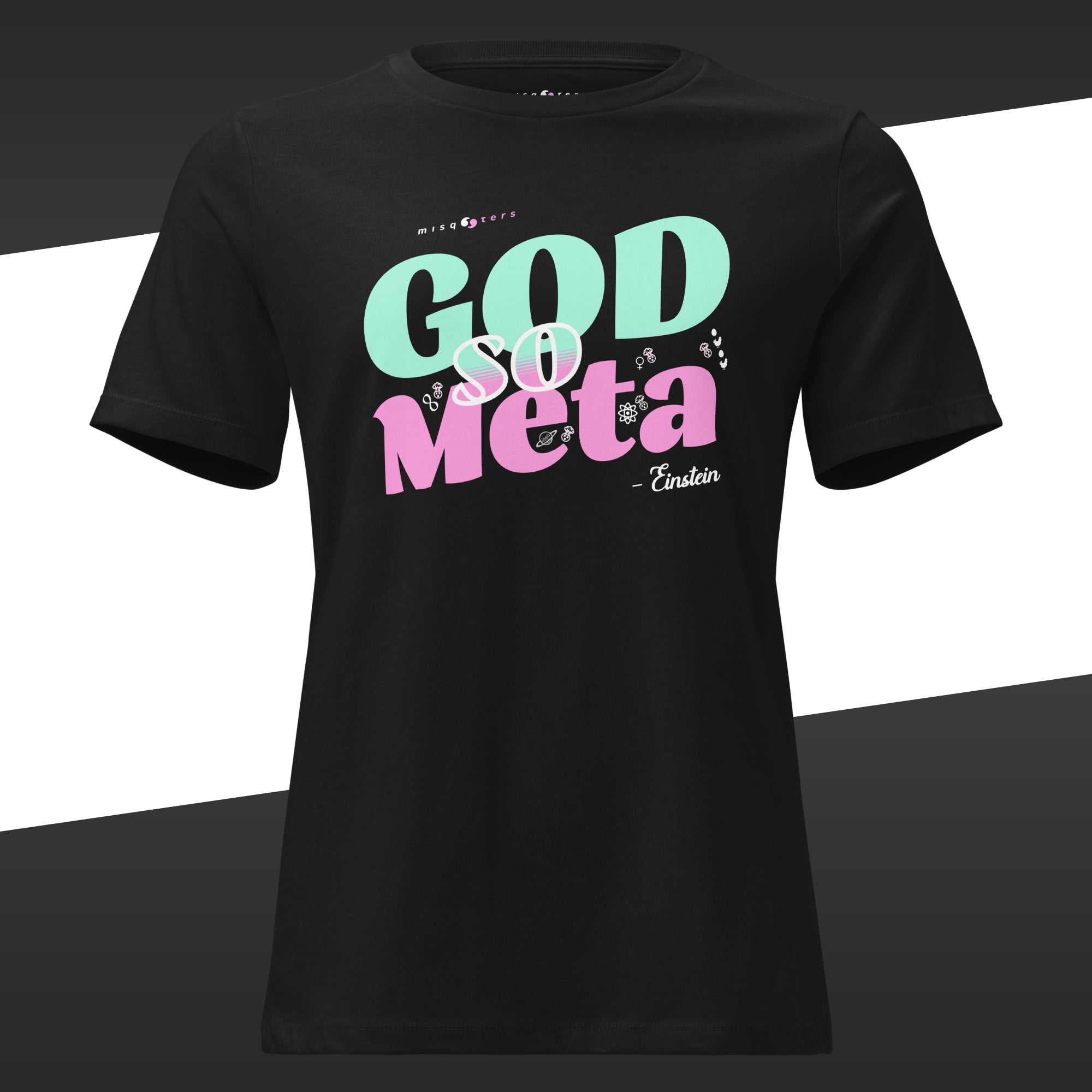 Black t-shirt with the fake quote 'GOD so Meta' from Einstein text designed with green and pink colors