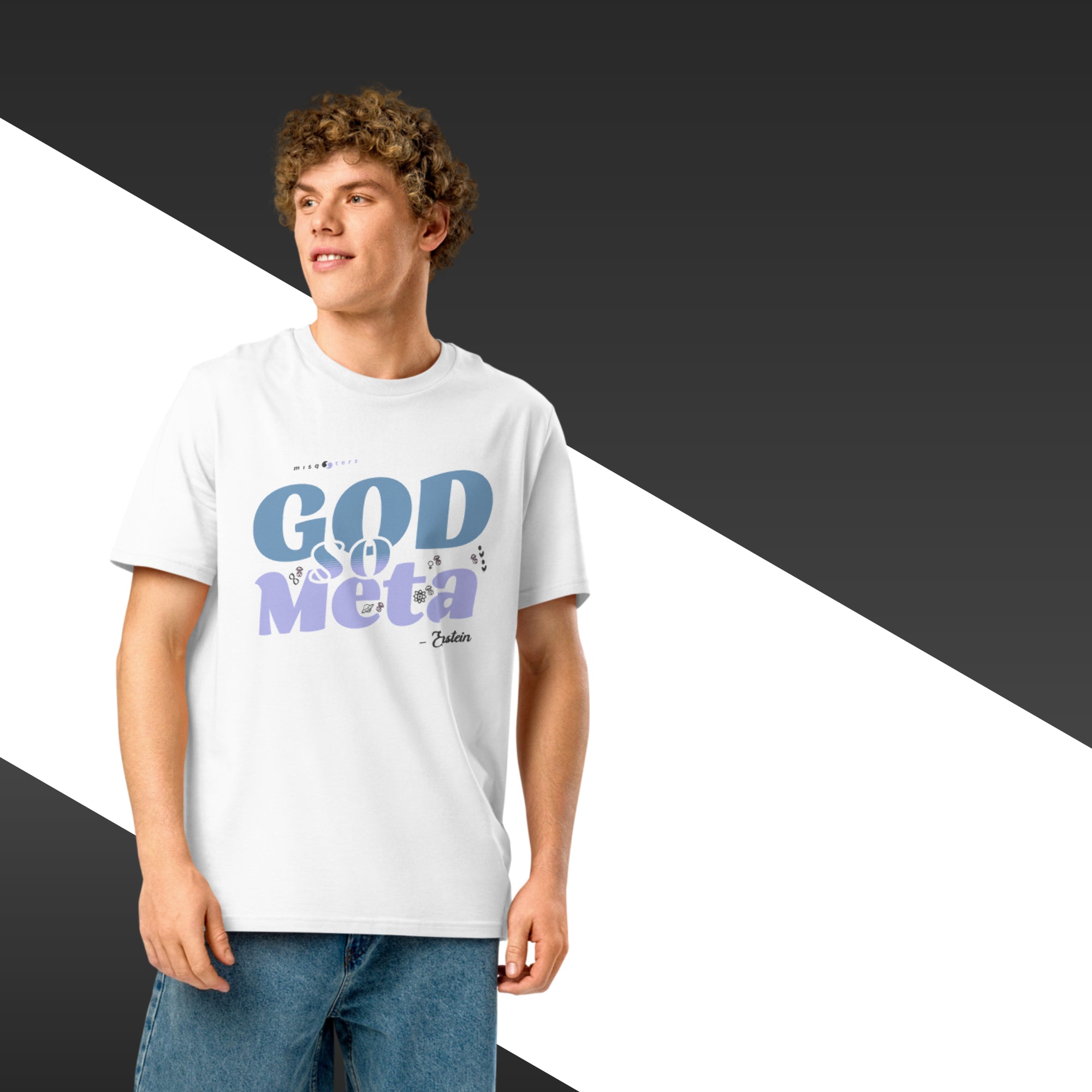 Person wearing a white t-shirt with 'GOD SO META' text on a black and white background