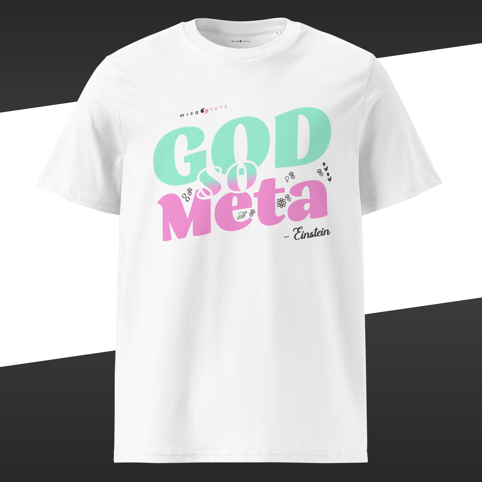 Black wide t-shirt with the false quote "God so meta" by einstein in green and pink design