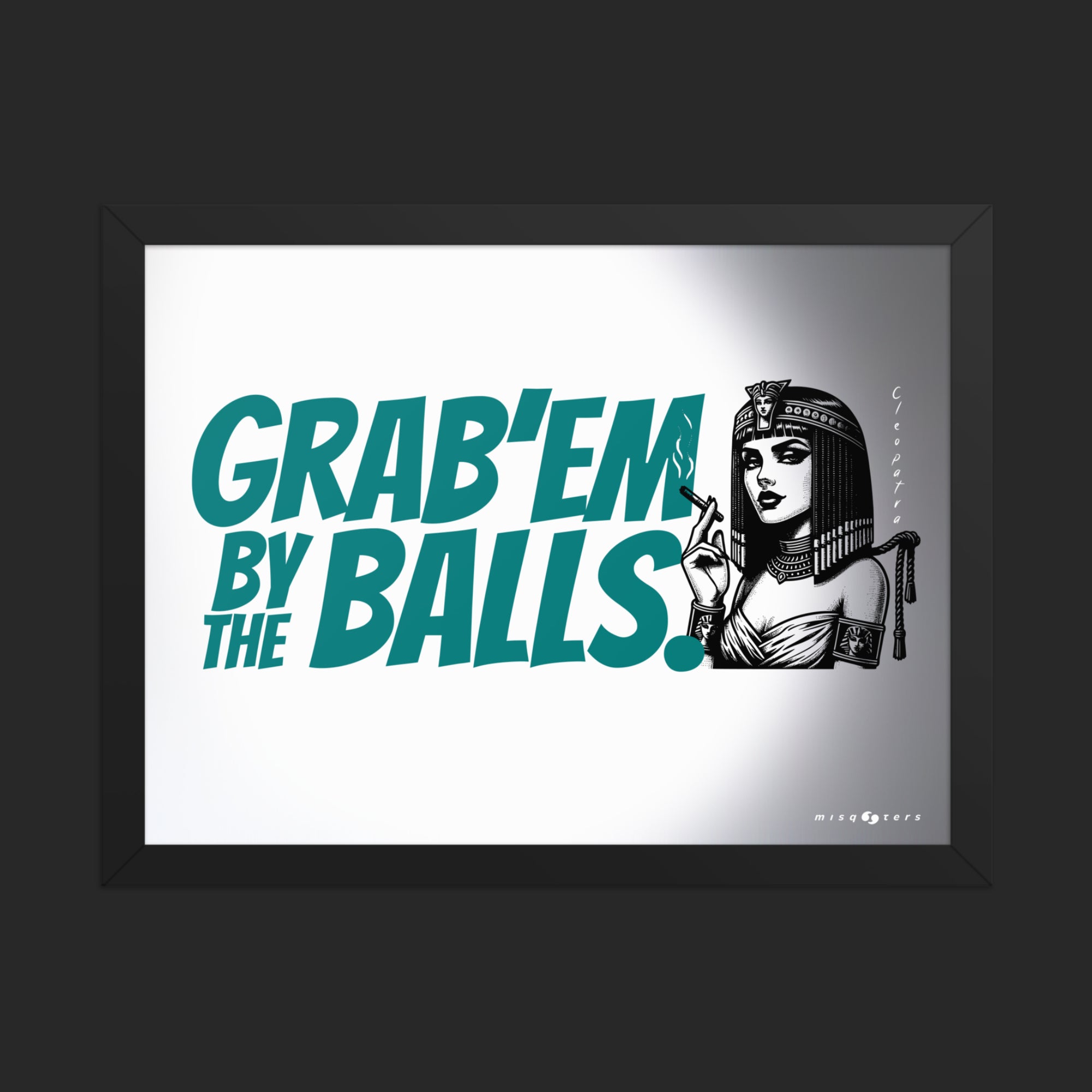 Framed artwork with text 'Grab'em by the Balls' and a stylized illustration of a woman in a headdress on a white background.