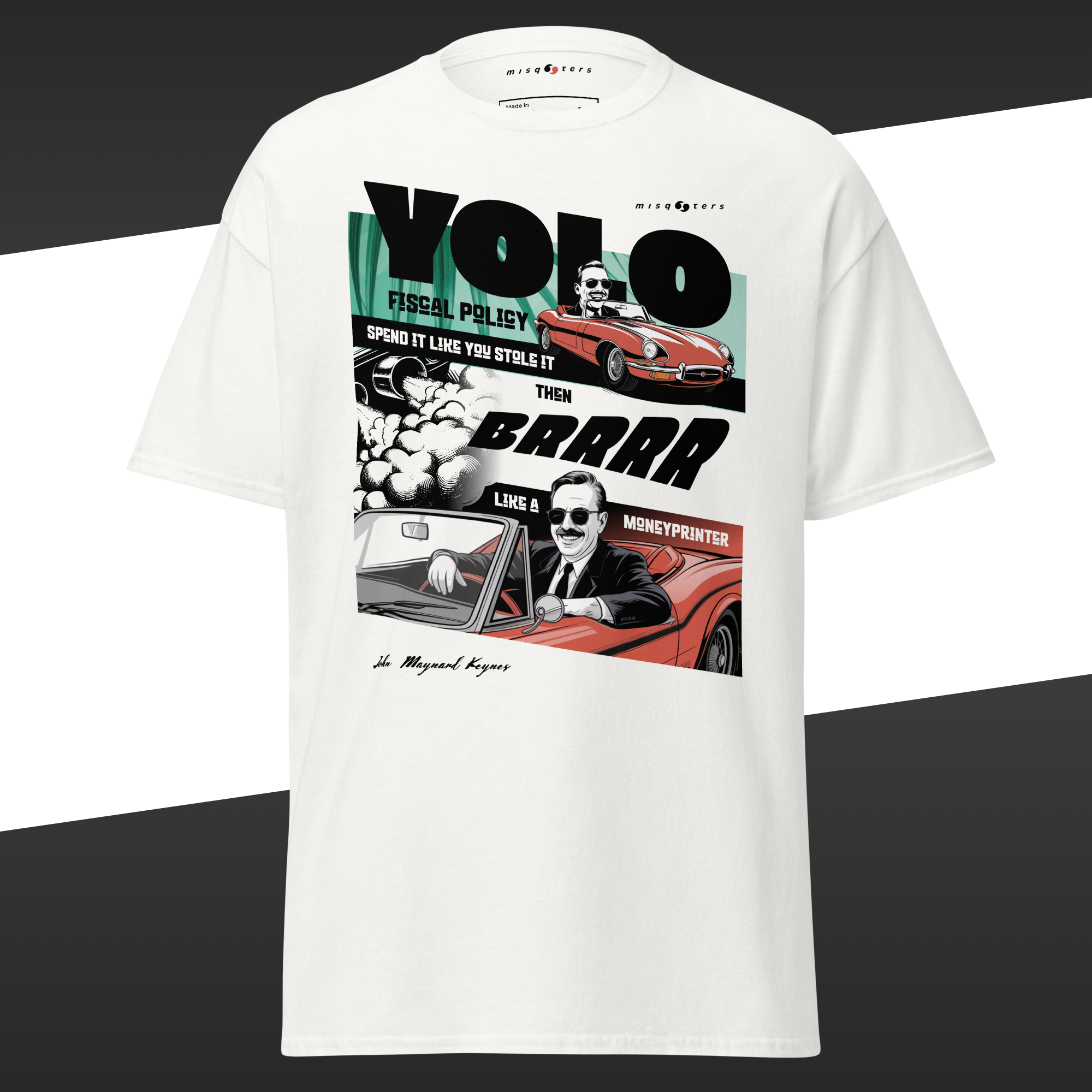 White tee with a green graphic of "Yolo fiscal policy" from Keynes on it.
