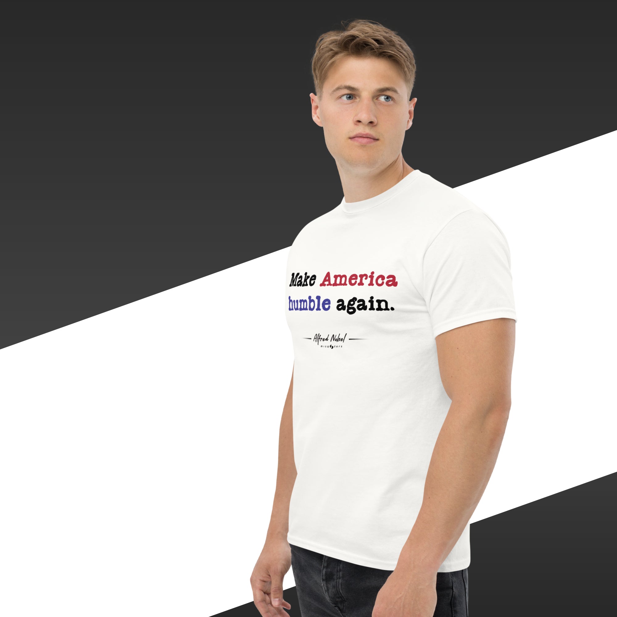 Make America humble again - Alfred Nobel | Classic tee - white t-shirt mockup on male model
