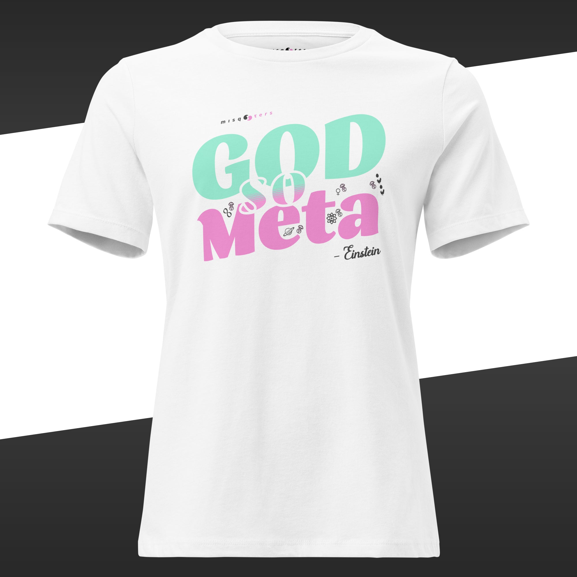 White t-shirt with the fake quote 'GOD so Meta' from Einstein text designed with green and pink colors