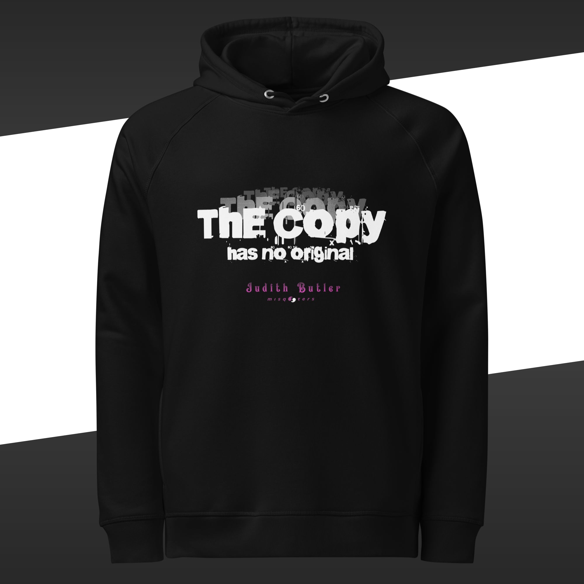 Black hoodie with the white and pink fake quote "The copy has no original" by Judith Butler