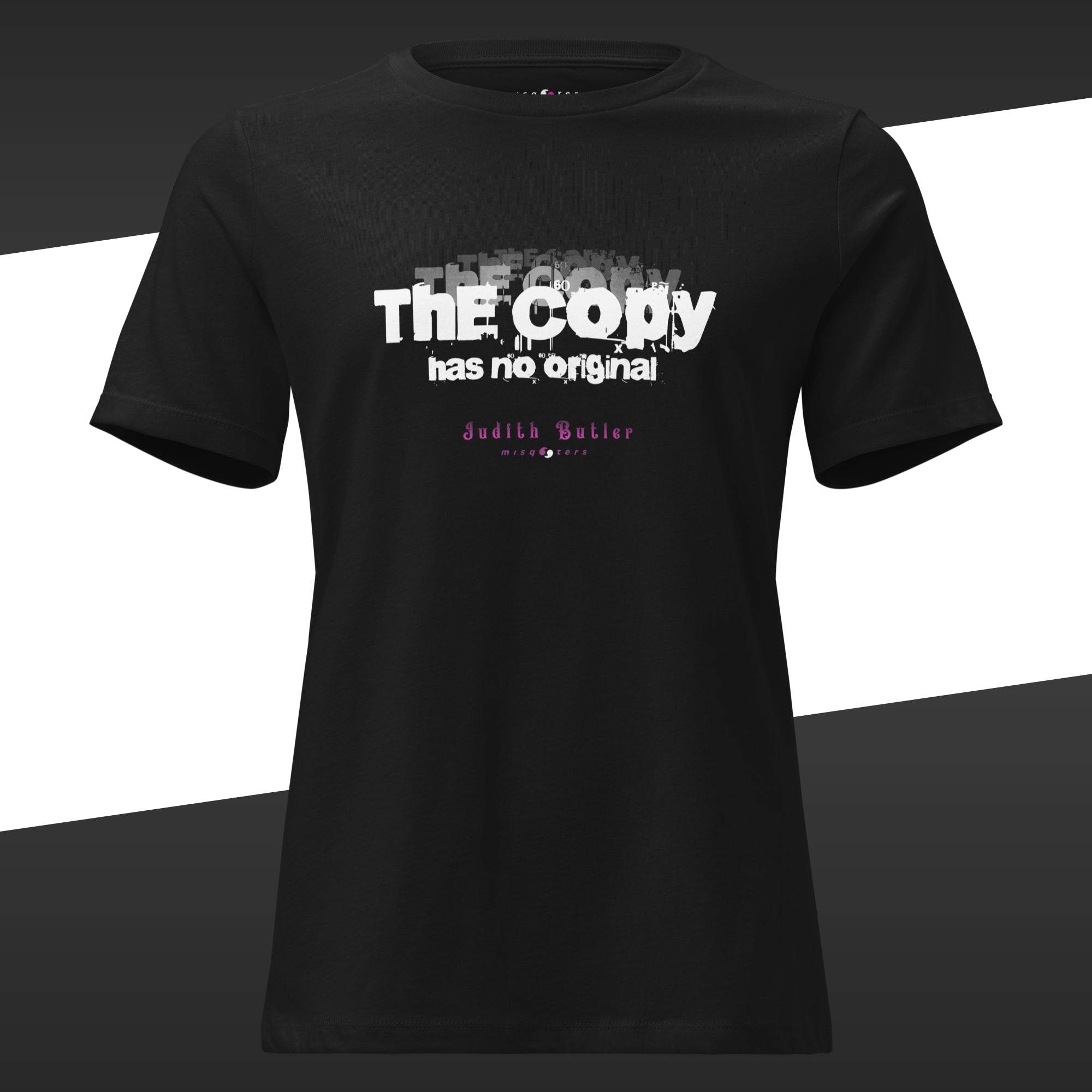 Black female t-shirt with white and pink fake quote "The copy has no origininal" by Judith Butler