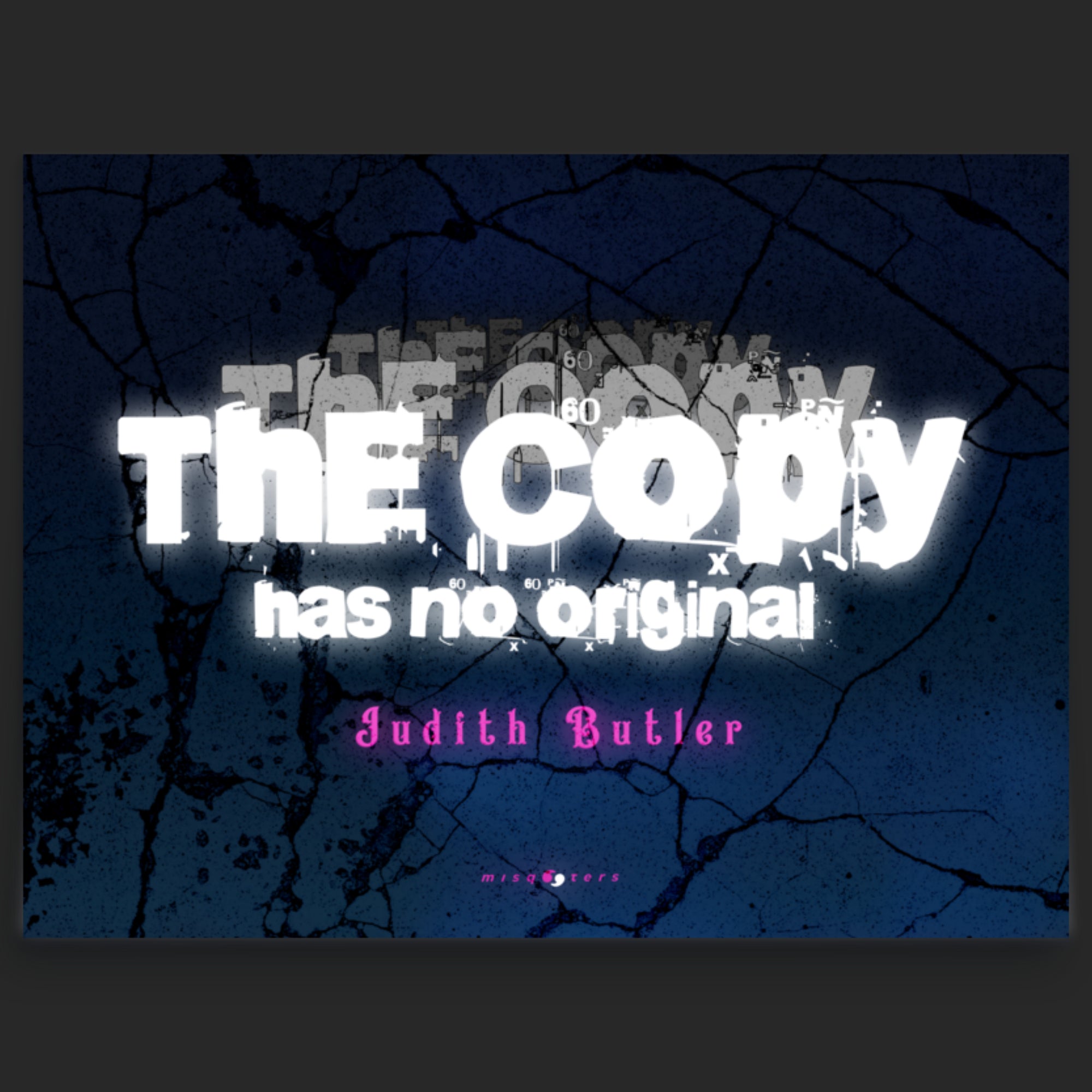 Poster of 'The Copy Has No Original' by Judith Butler with a dark abstract background.