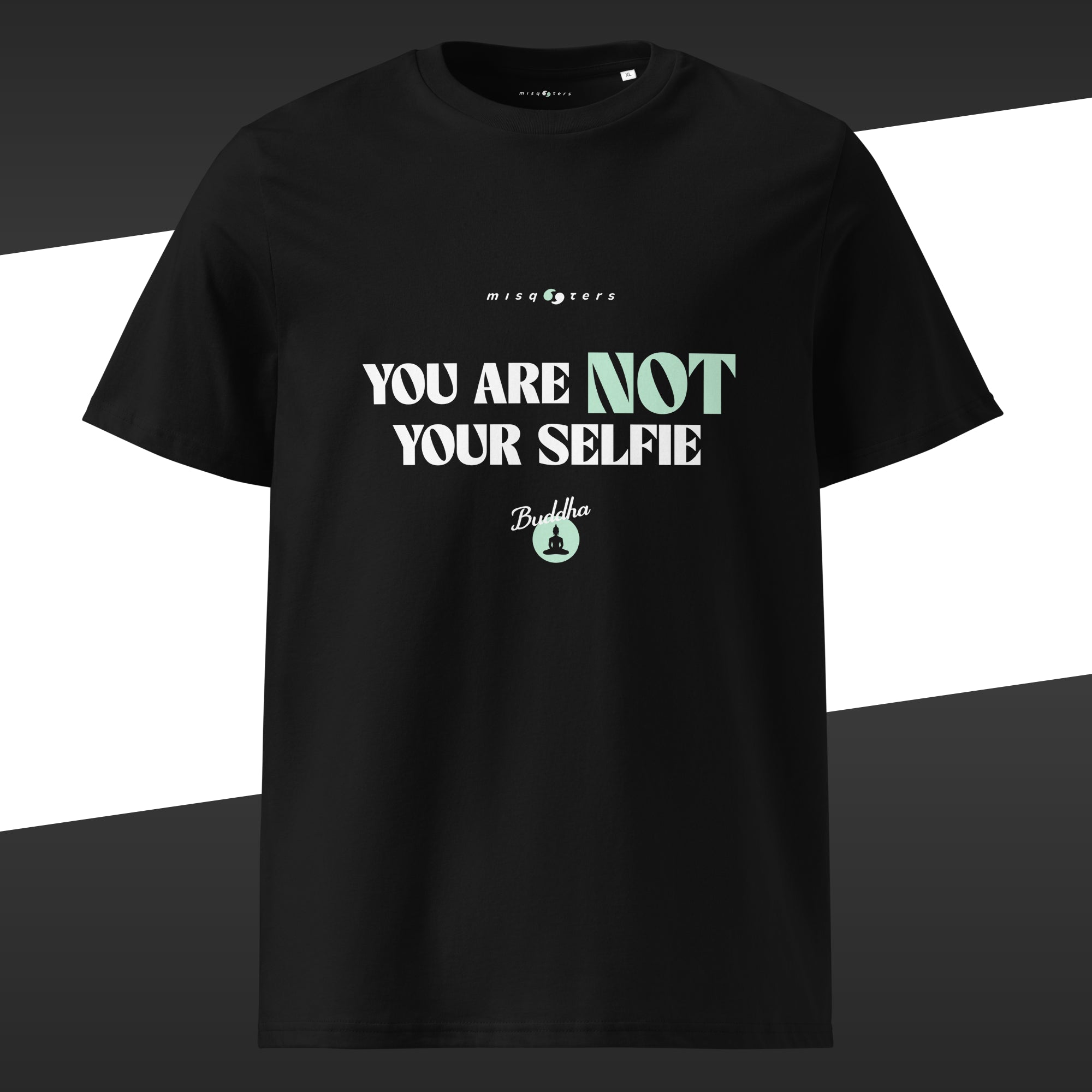 Black t-shirt featuring in white and green the fake quote "You are not your selfie" by Buddha