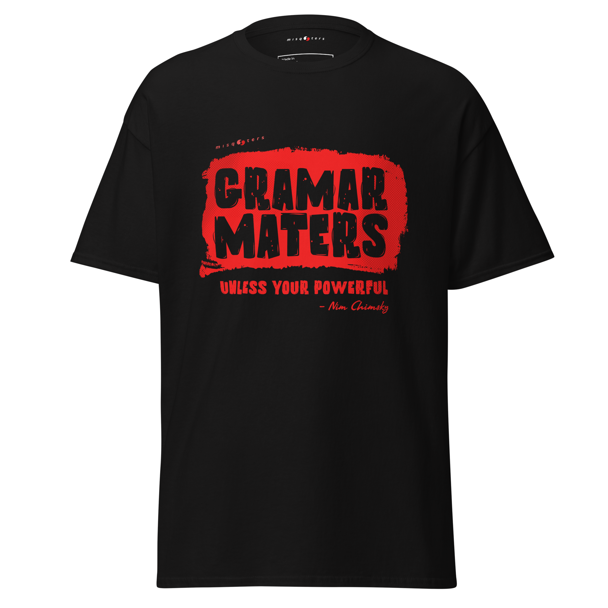 Black t-shirt with the red fake quote "Grammar matters, unless you´re powerful" by Nim Chimsky