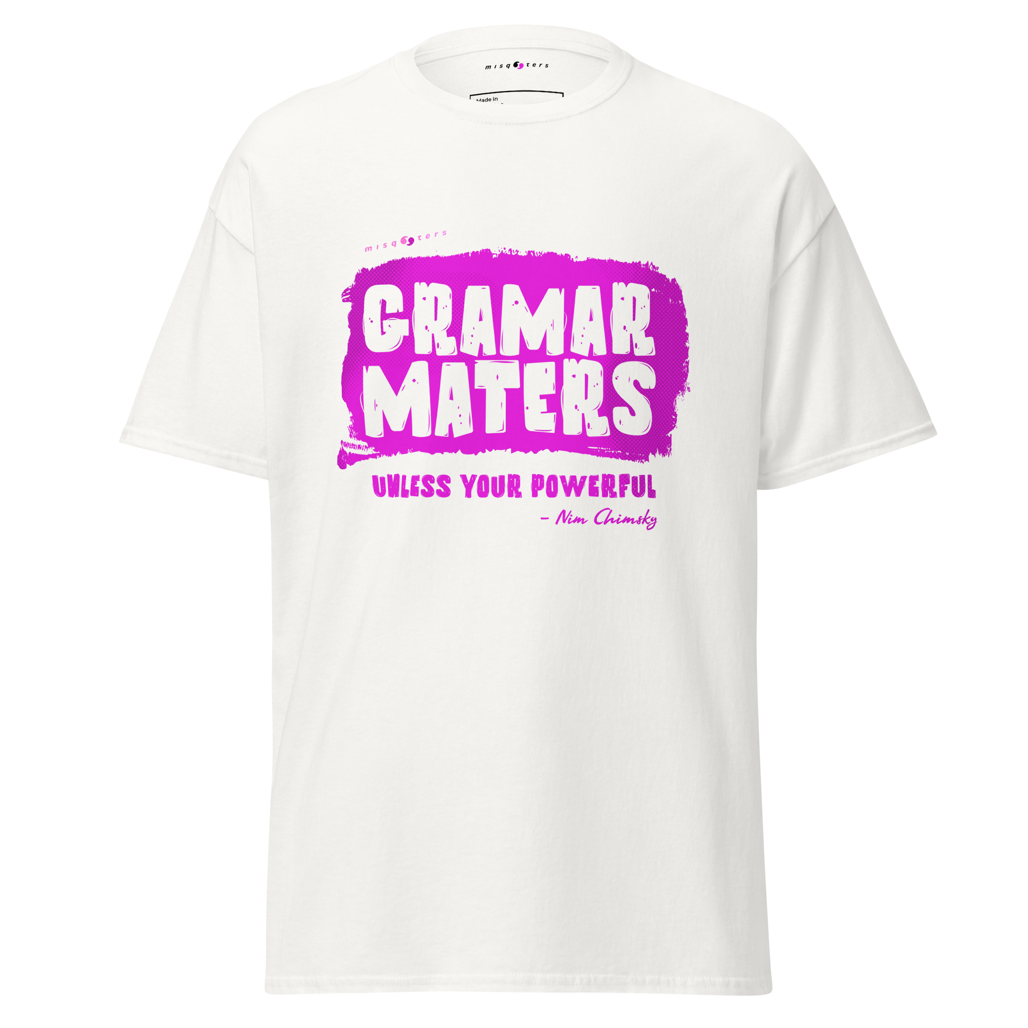 White t-shirt with the purple fake quote "Grammar matters, unless you´re powerful" by Nim Chimsky