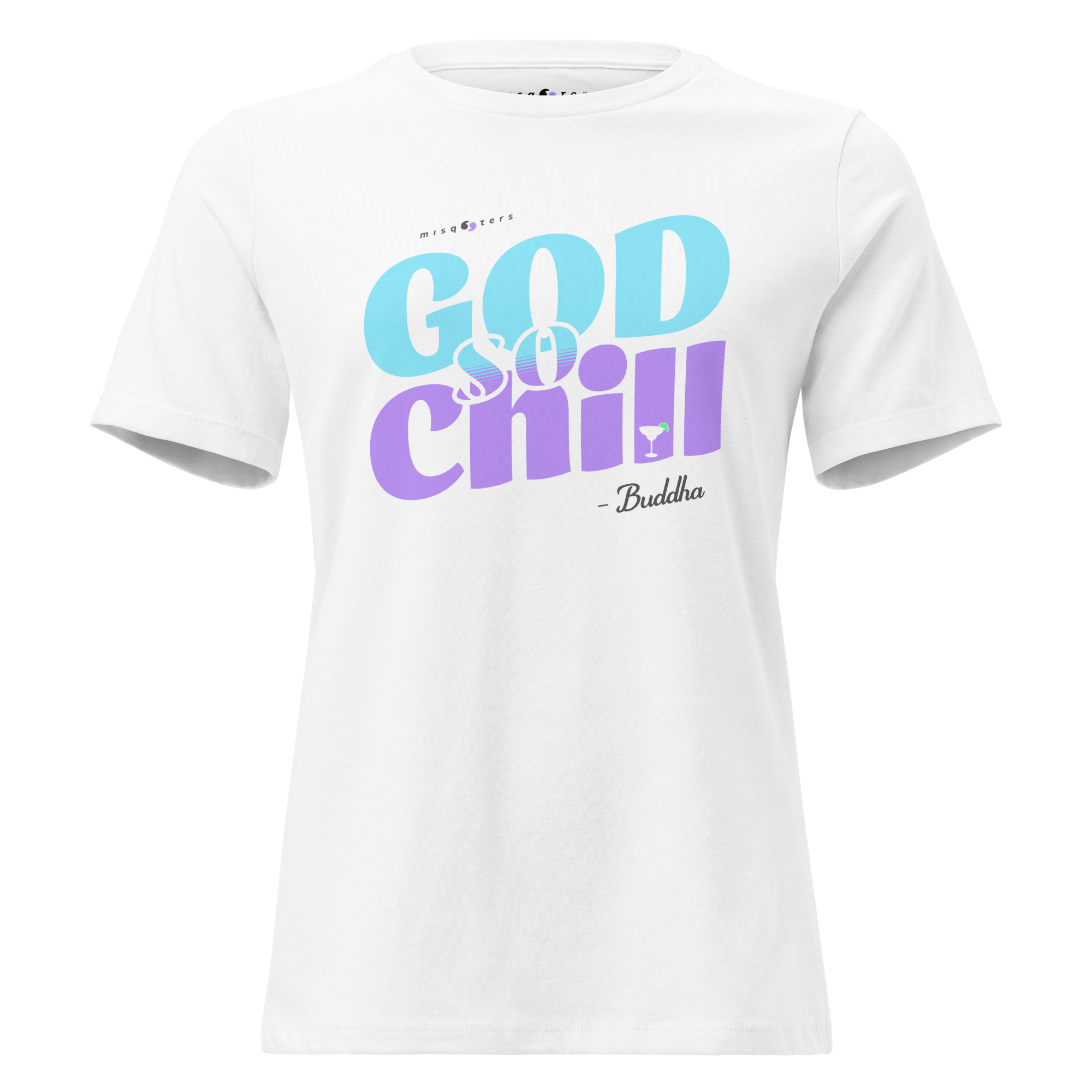 White womens t-shirt with colorful fake quote 'God is so chill' by Buddha
