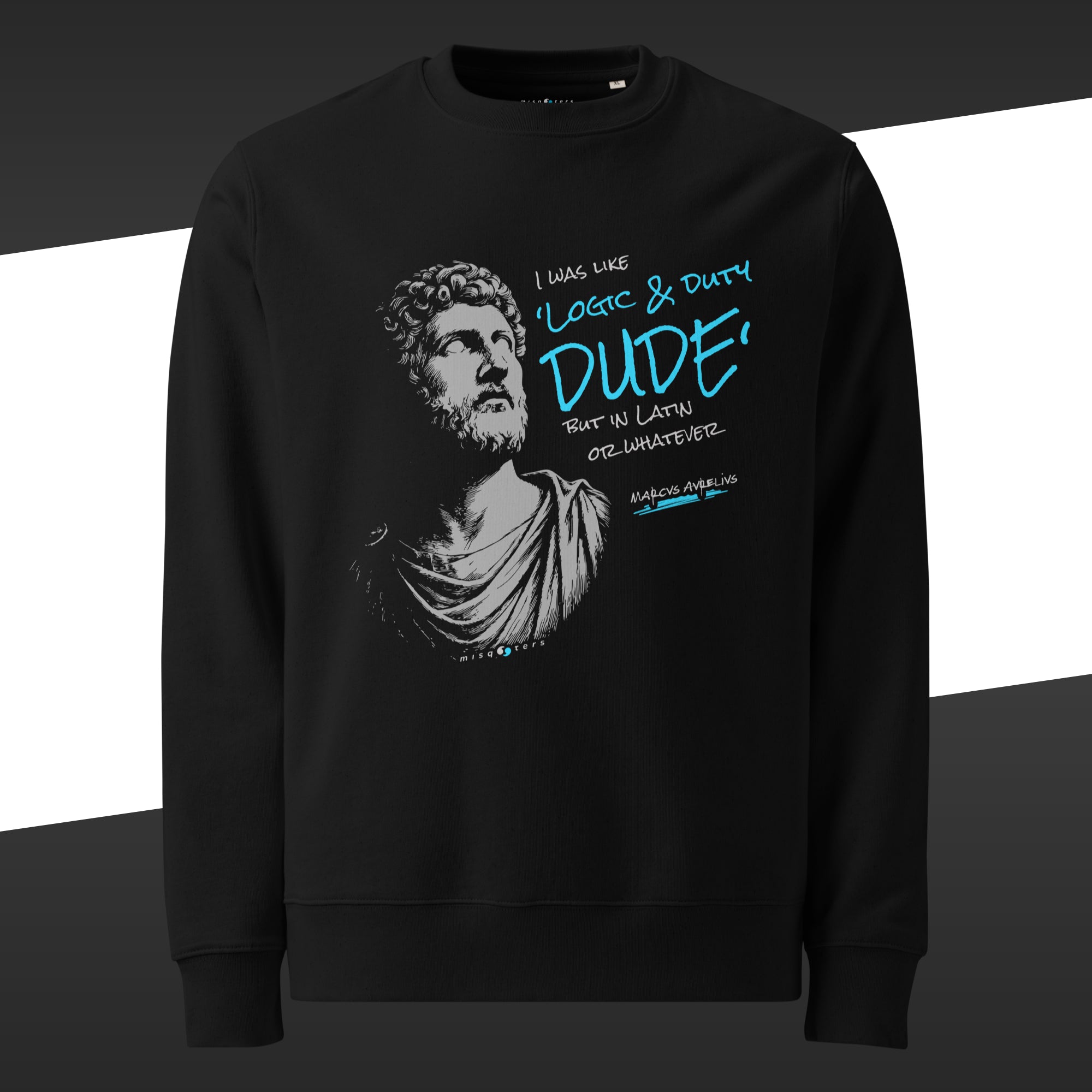 Black sweatshirt with grey and blue graphic design and featuring the fake quote "I was like Logic & Duty, dude" by Marcus Aurelius