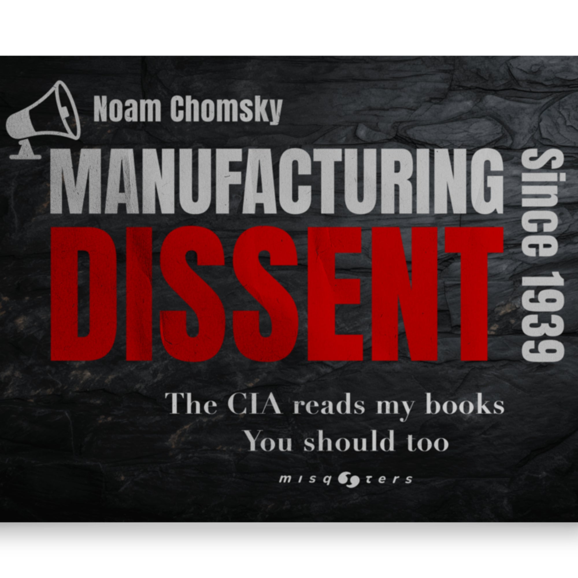 Manufacturing Dissent | N. Chomsky | Poster