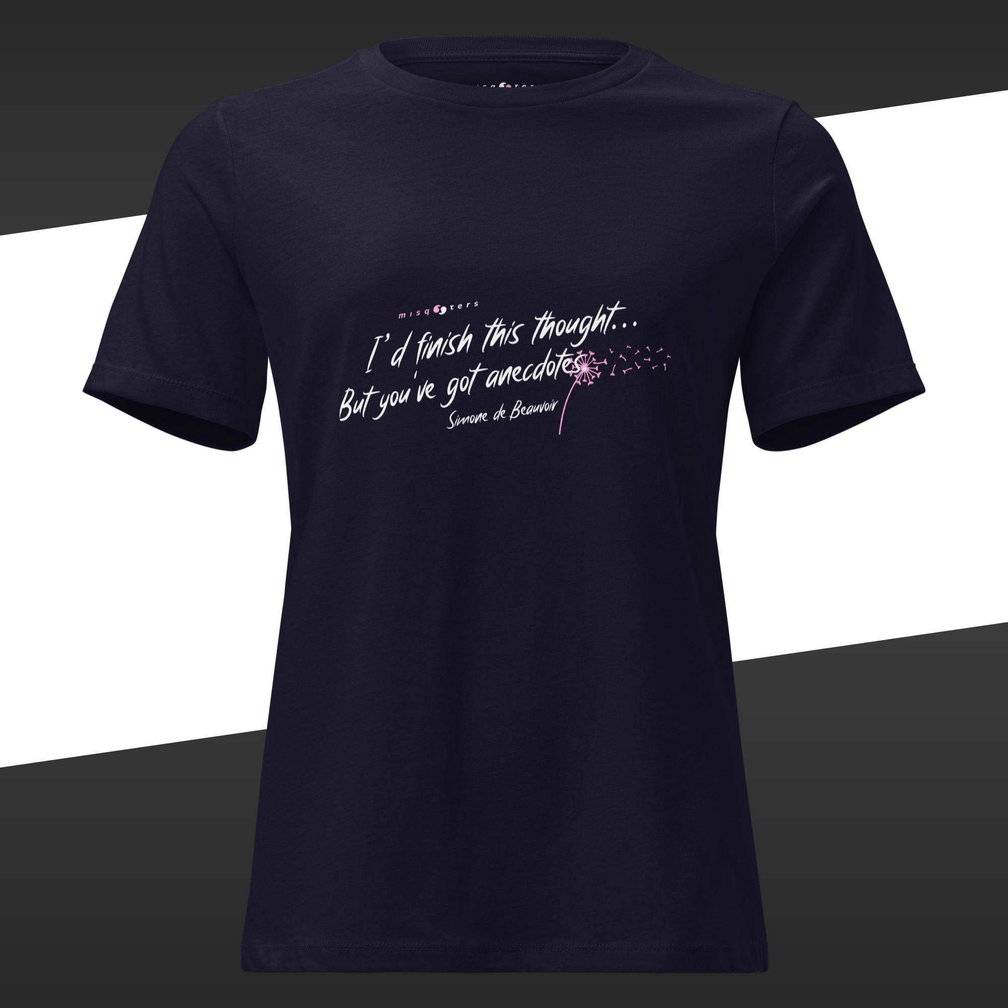 Blue t-shirt with the fake quote in white and pink "I´d finish this thought, but you´ve got anecdotes" by Simone de Beauvoir on it.