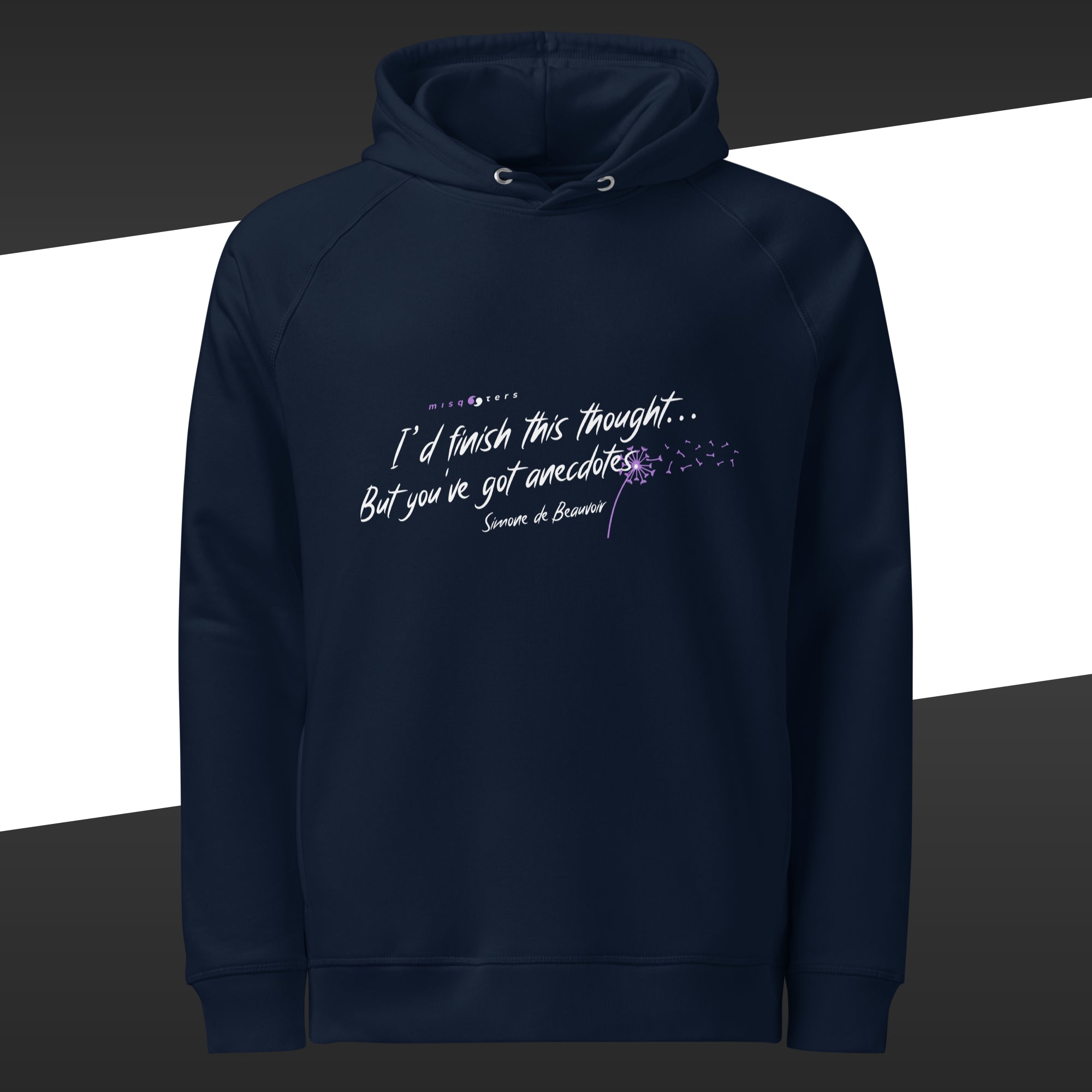 Navy blue hoodie with the fake quote "I´d finish this thought... but you´ve got anecdotes" by Simone de Beauvoir in white with elements of purple