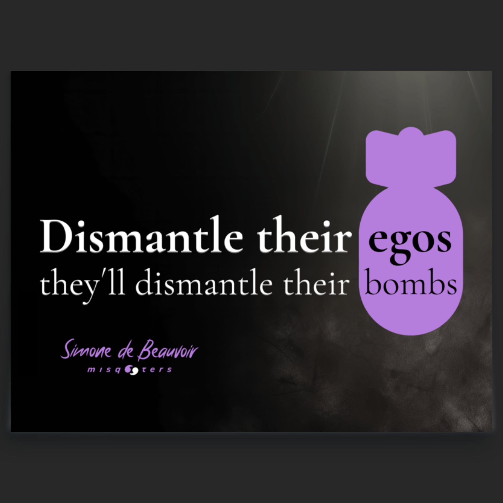 Purple bomb icon with text 'Dismantle their egos bombs' and Simone de Beauvoir quote on a dark background