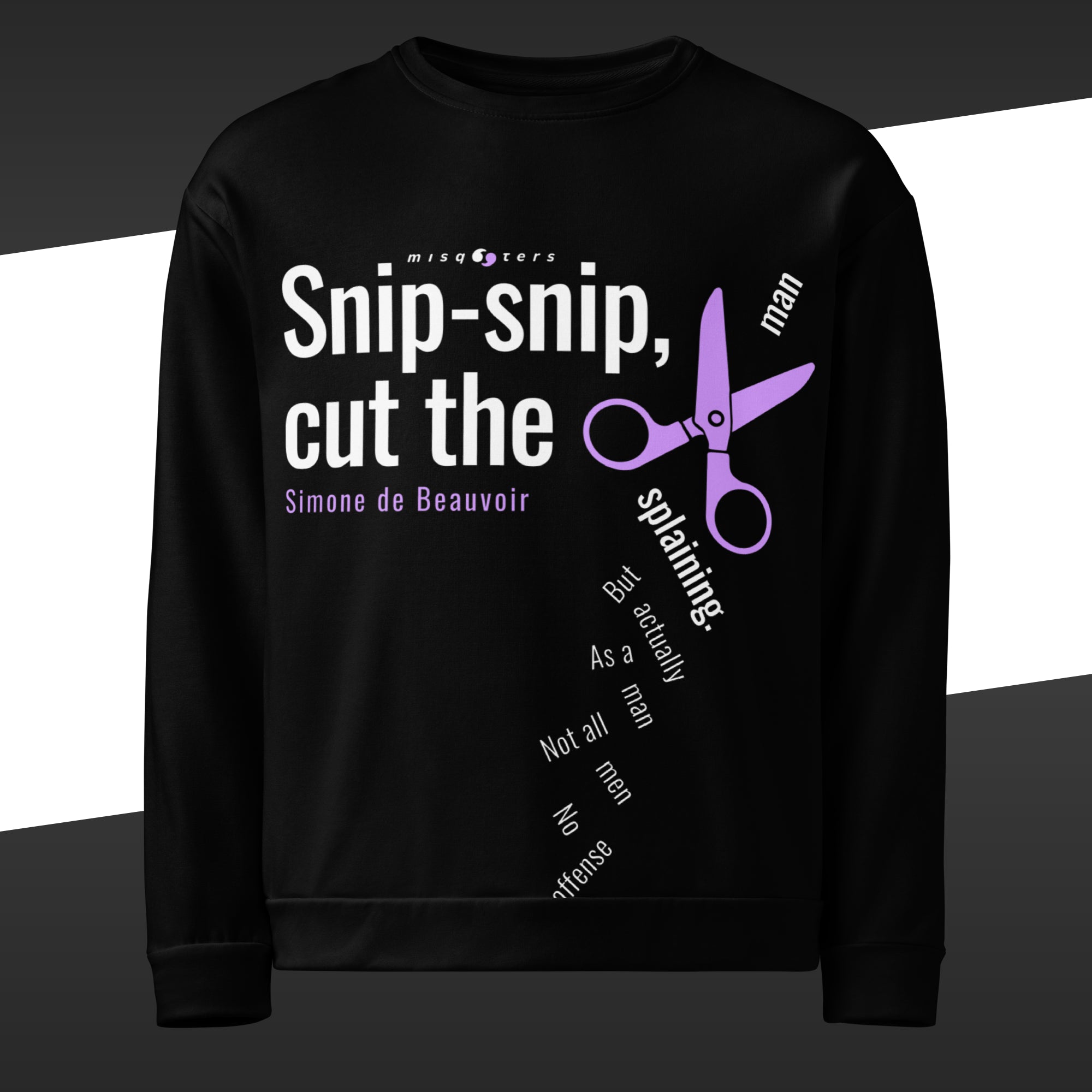 Black sweater with a graphic featuring the fake quote "Snip-snip, cut the mansplaining" by Simone de Beauvoir