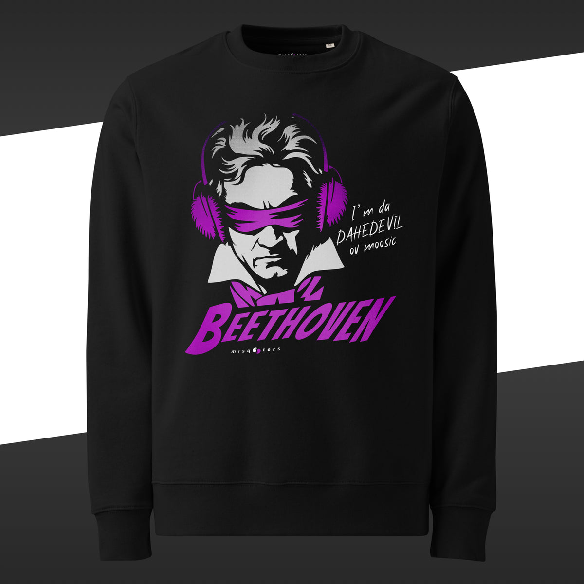 Black sweatshirt with a purple and white graphic of Beethoven wearing ear protectors, is blidnfolded, and featuring the fake quote "I´m da Dahedevil ov moosic" by Beethoven