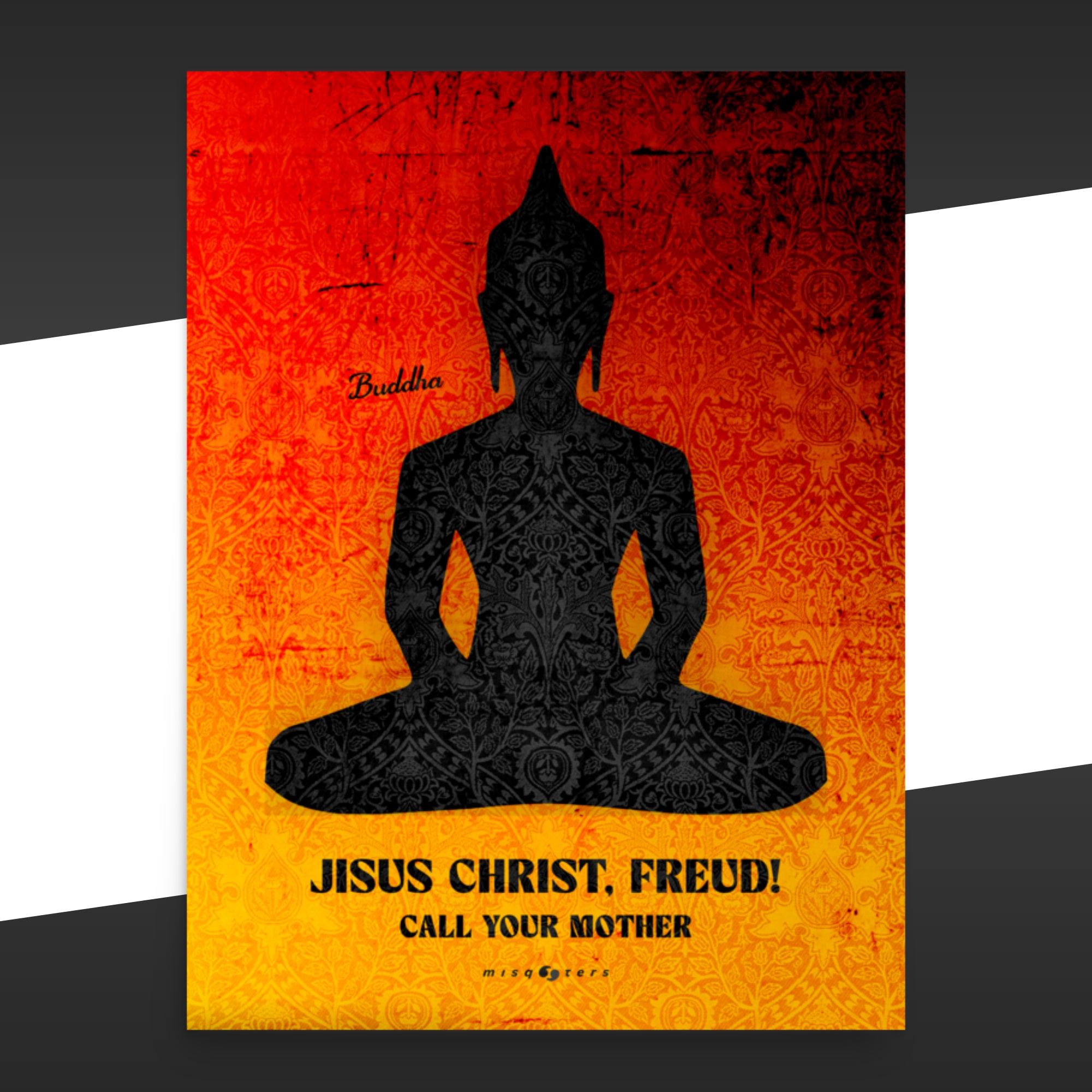 Poster with a silhouette of a Buddha on a red and orange background with the quote "Jisus Christ, Freud! Call your mother"