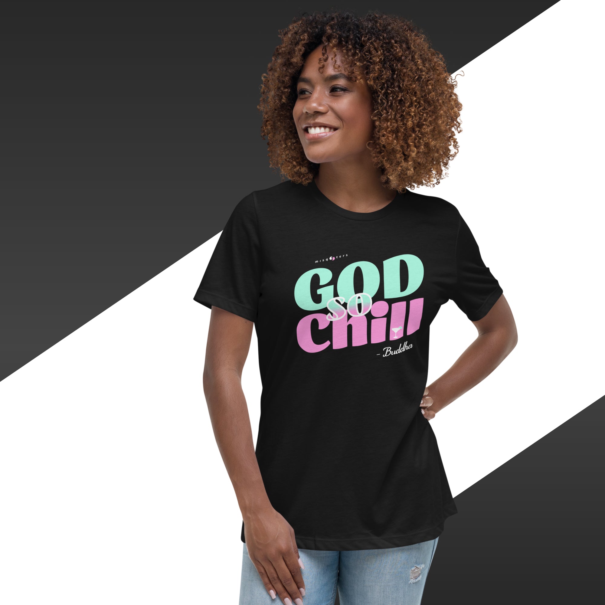 Woman wearing a black t-shirt with 'God so chill' text on a black and white background