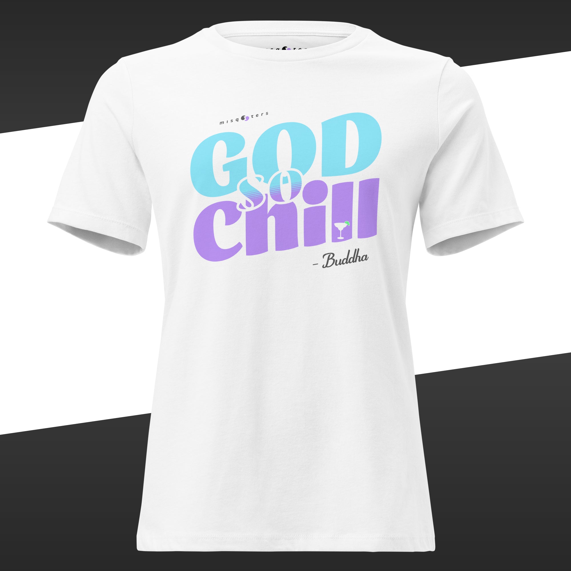 White womens t-shirt with colorful fake quote 'God is so chill' by Buddha